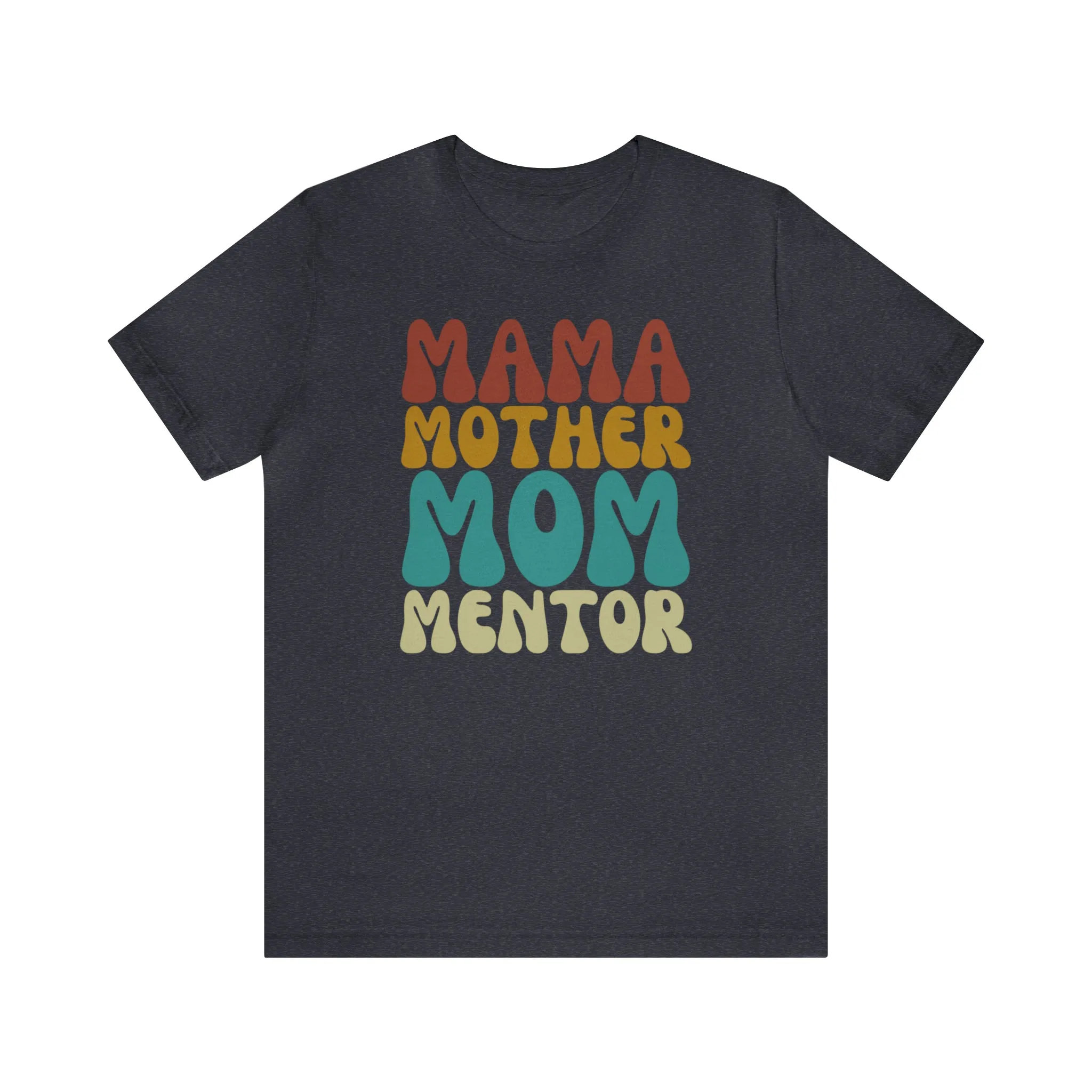 Mom Mother Mentor T-Shirt | Love You Mama Tee |  Bella Canvas 3001 Unisex |  Short Sleeve Tshirt