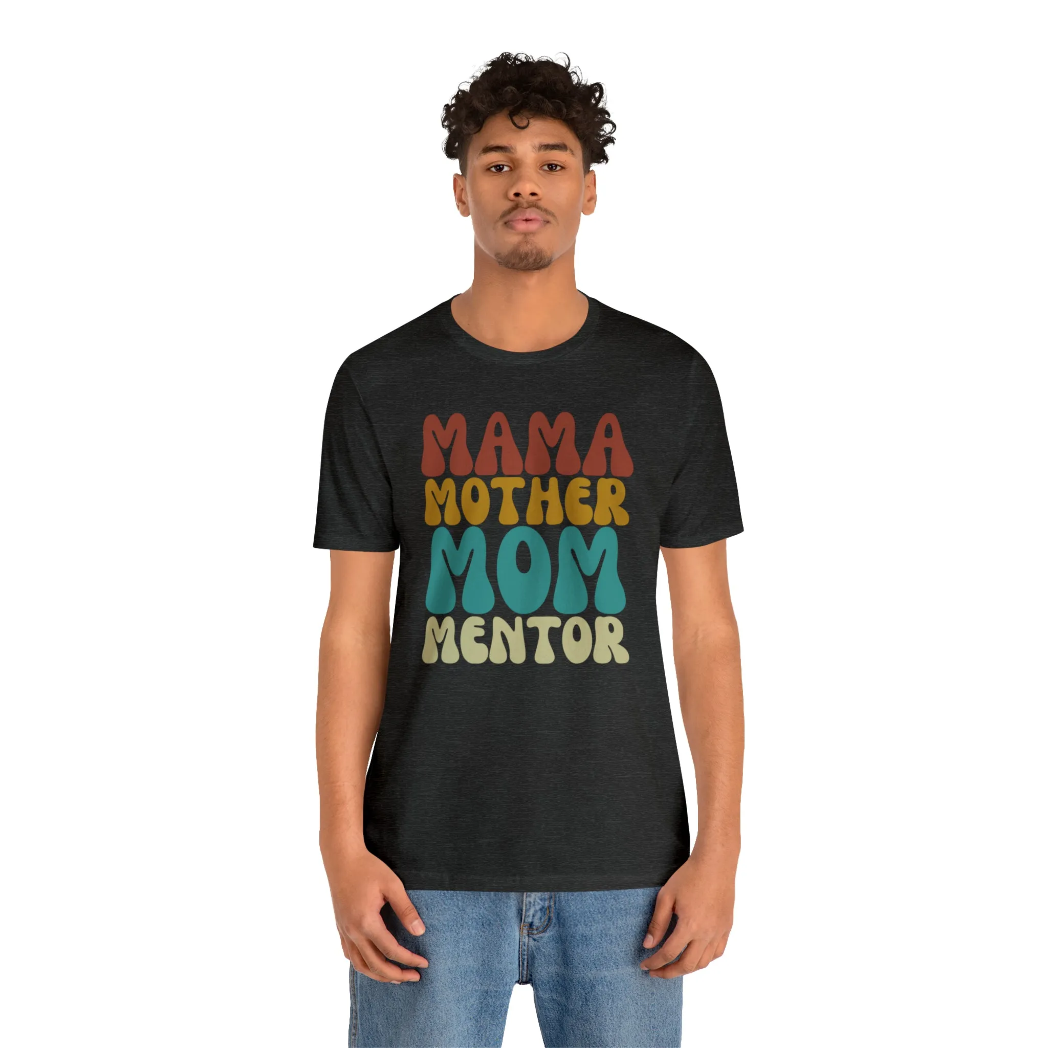 Mom Mother Mentor T-Shirt | Love You Mama Tee |  Bella Canvas 3001 Unisex |  Short Sleeve Tshirt
