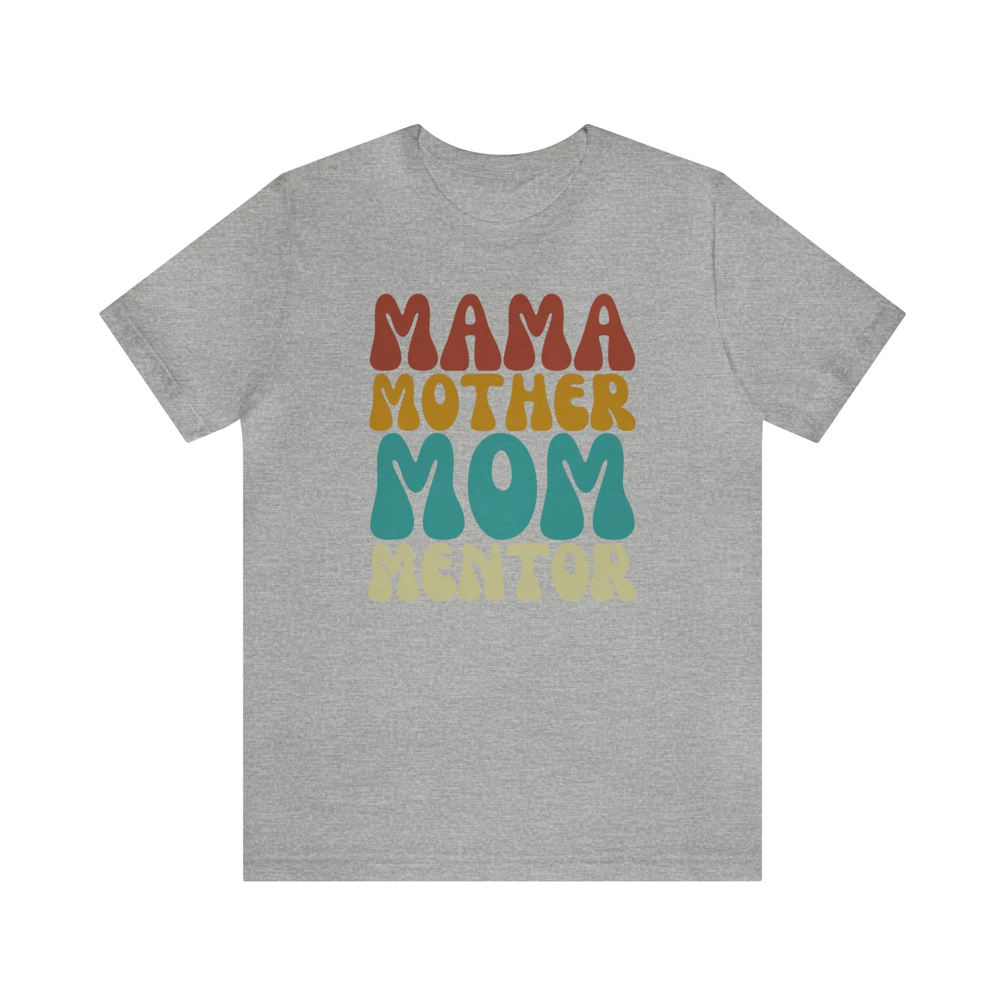 Mom Mother Mentor T-Shirt | Love You Mama Tee |  Bella Canvas 3001 Unisex |  Short Sleeve Tshirt