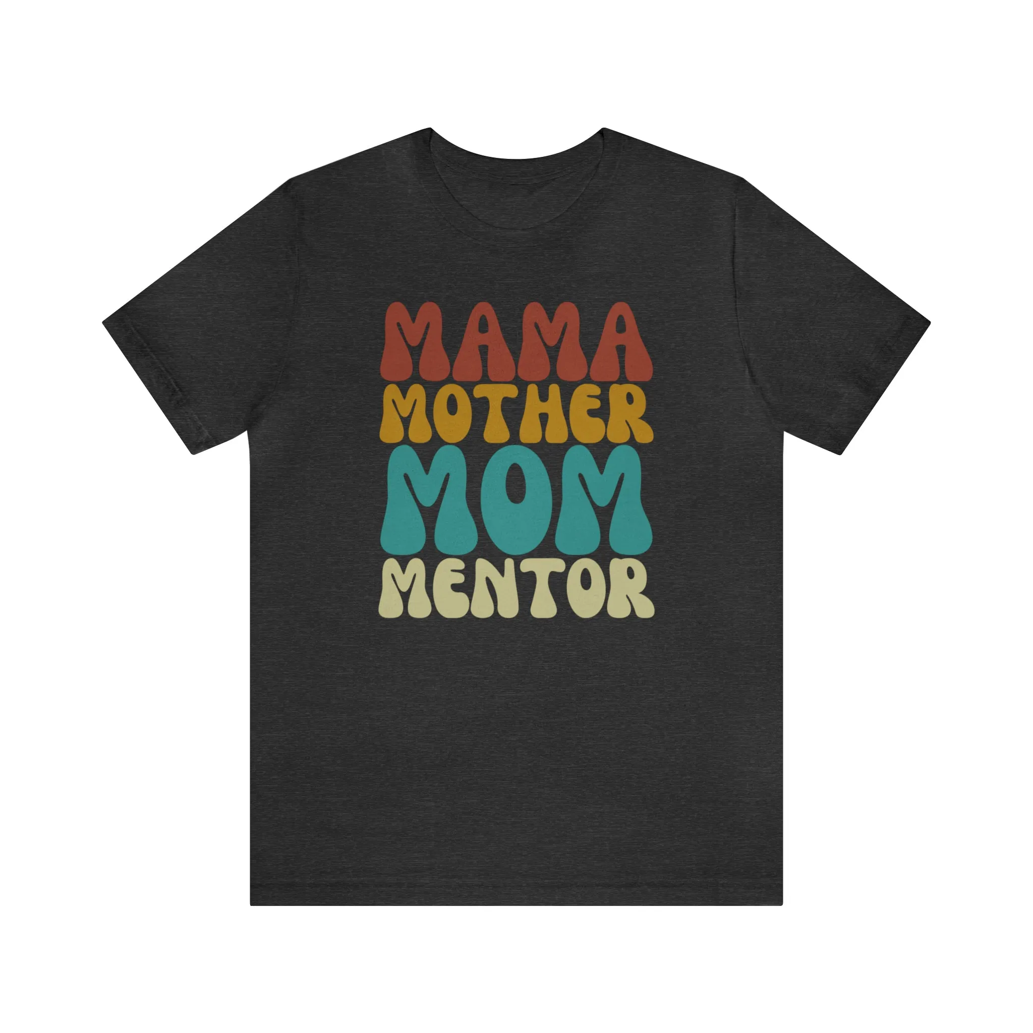 Mom Mother Mentor T-Shirt | Love You Mama Tee |  Bella Canvas 3001 Unisex |  Short Sleeve Tshirt