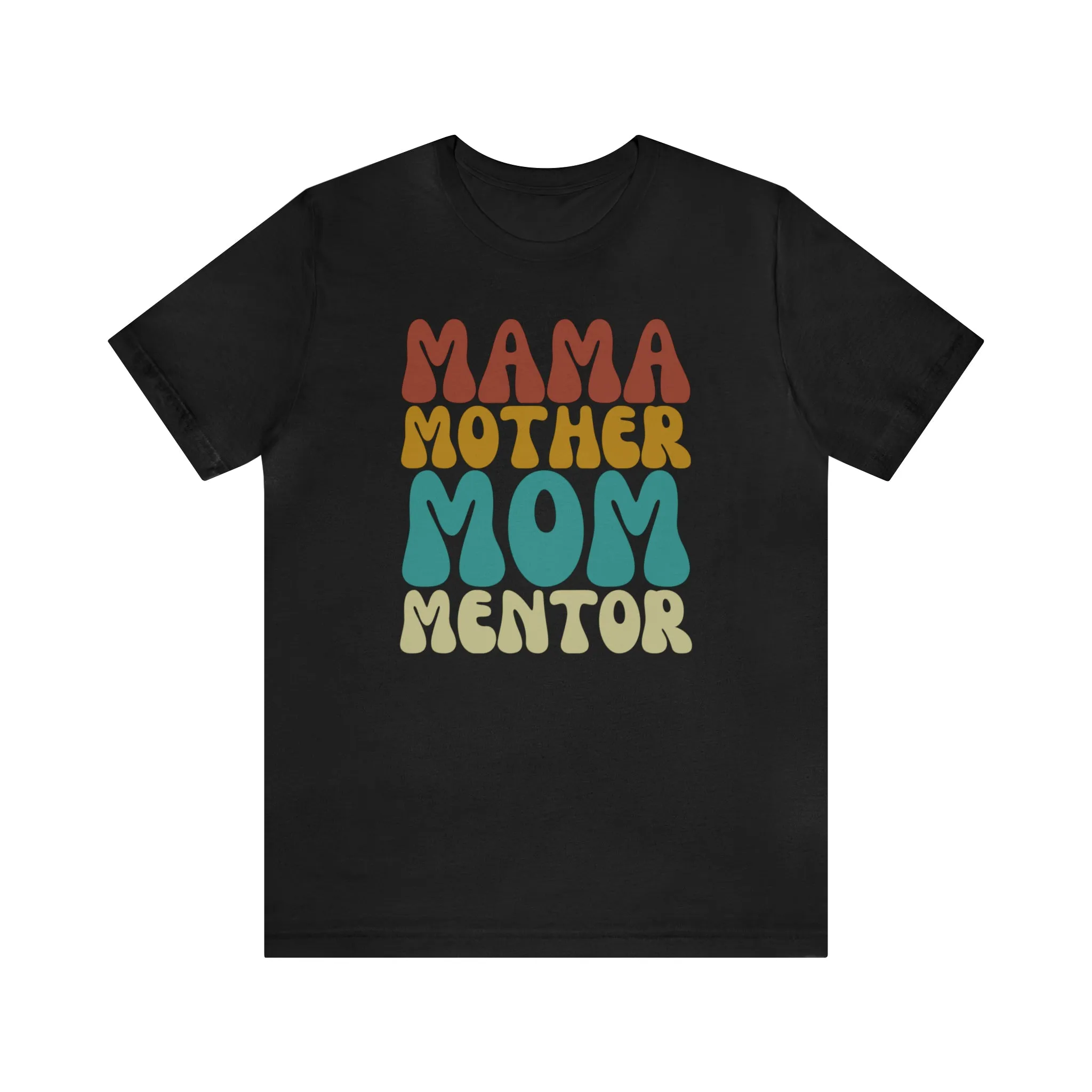 Mom Mother Mentor T-Shirt | Love You Mama Tee |  Bella Canvas 3001 Unisex |  Short Sleeve Tshirt