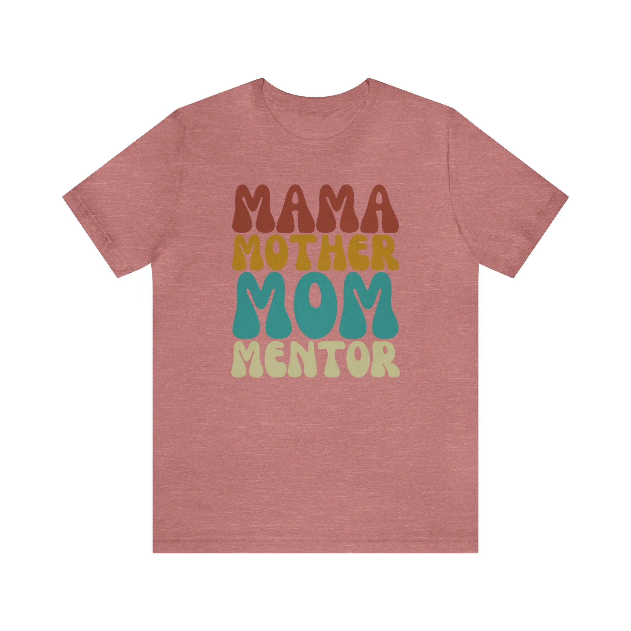 Mom Mother Mentor T-Shirt | Love You Mama Tee |  Bella Canvas 3001 Unisex |  Short Sleeve Tshirt