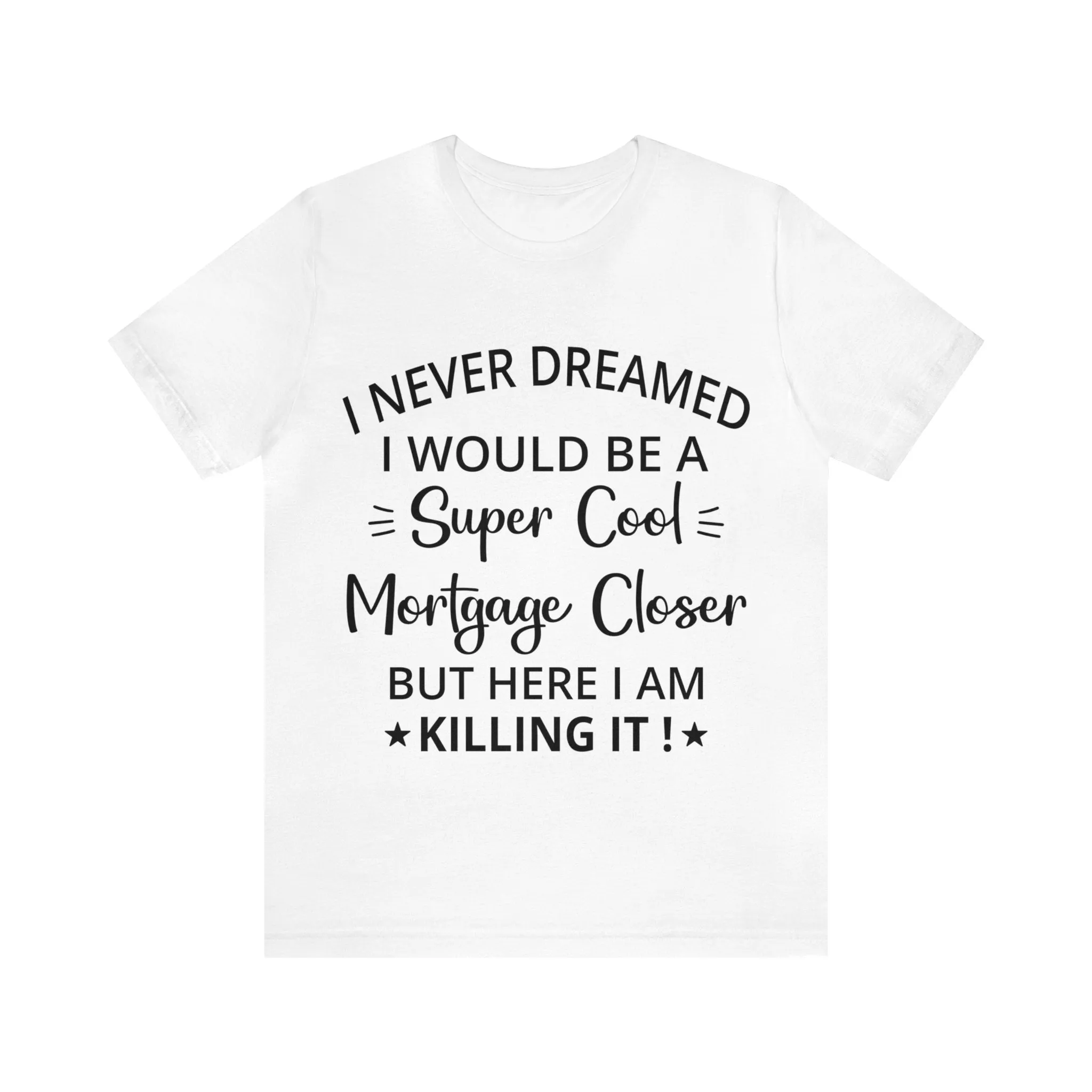 Mortgage Closer Short Sleeve Tee