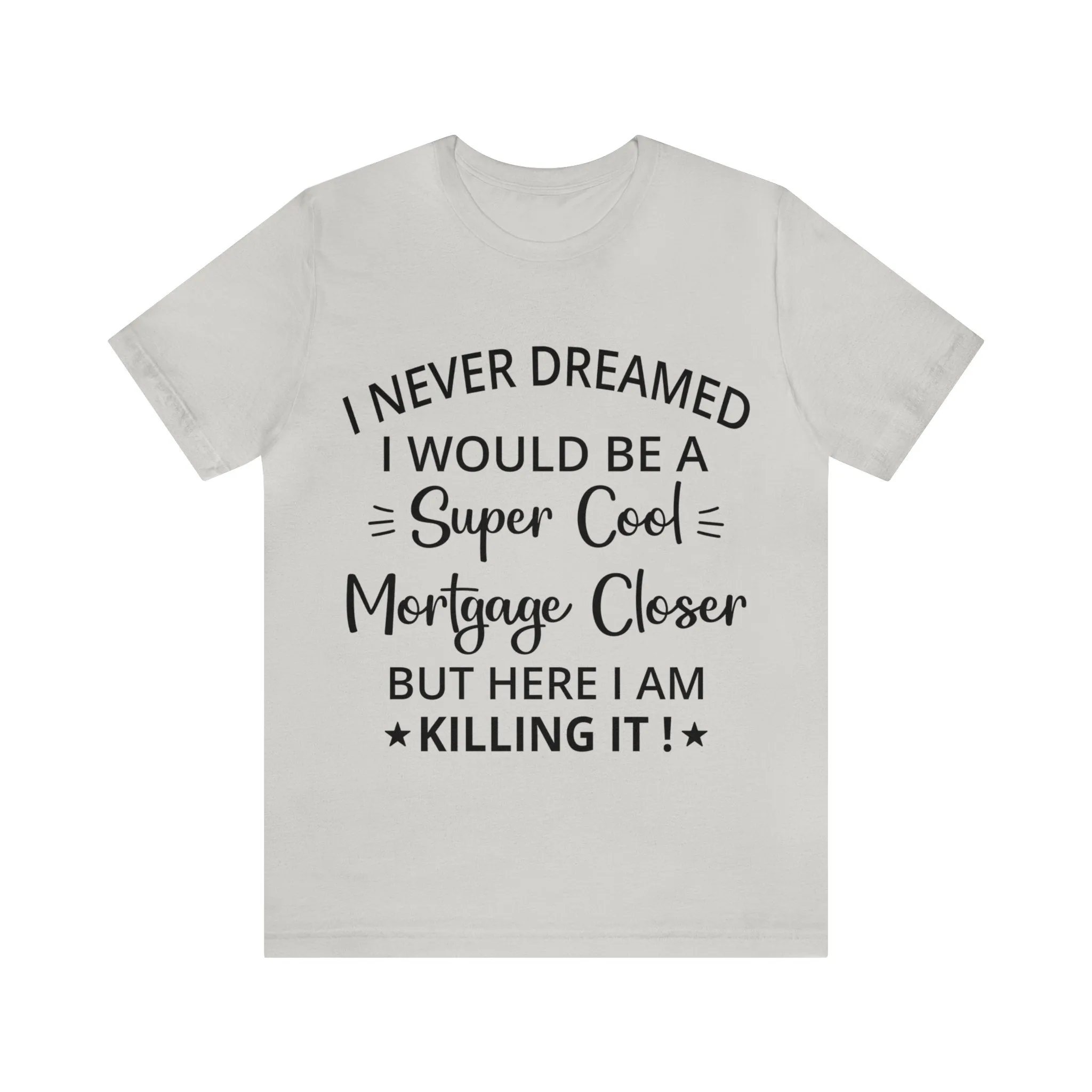 Mortgage Closer Short Sleeve Tee