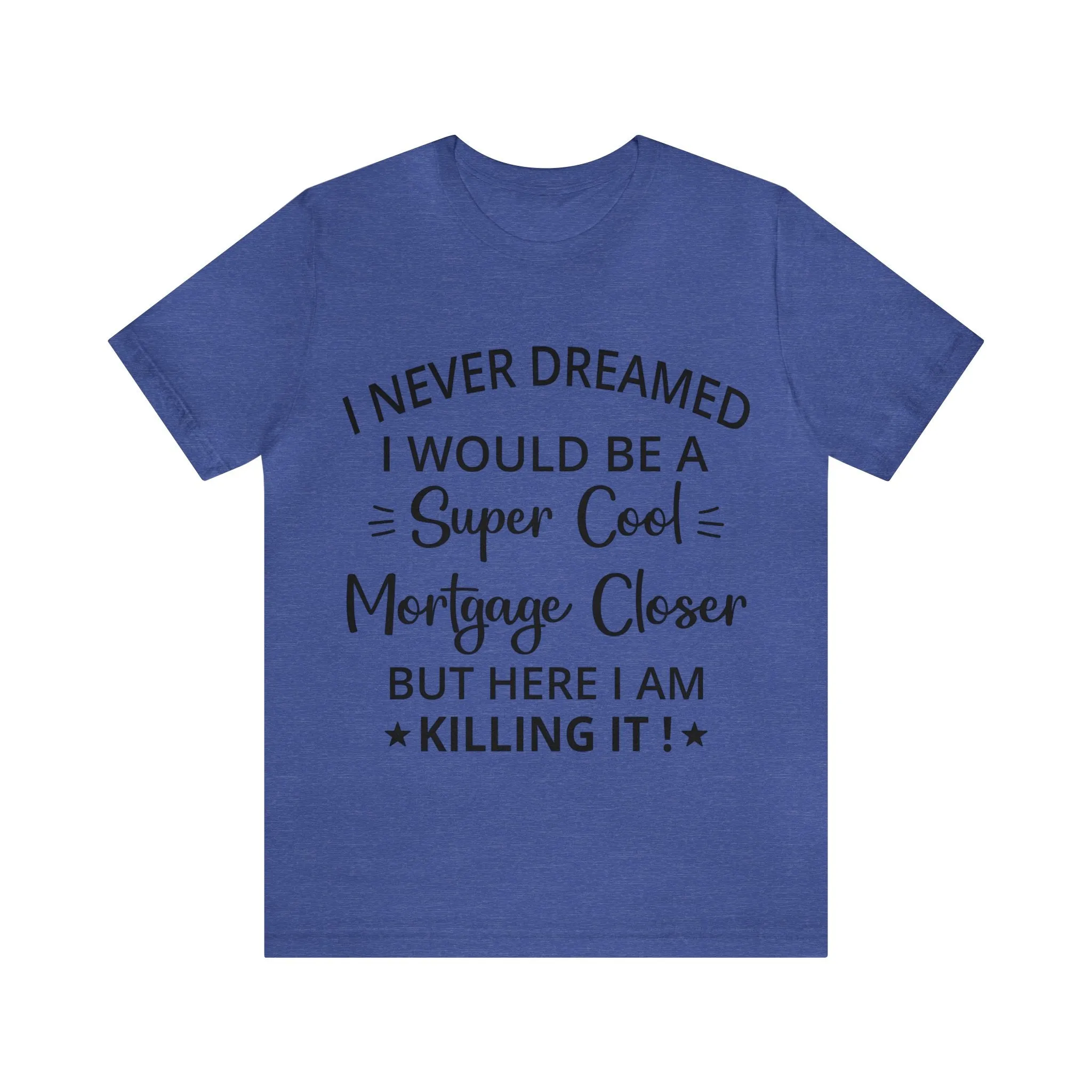 Mortgage Closer Short Sleeve Tee