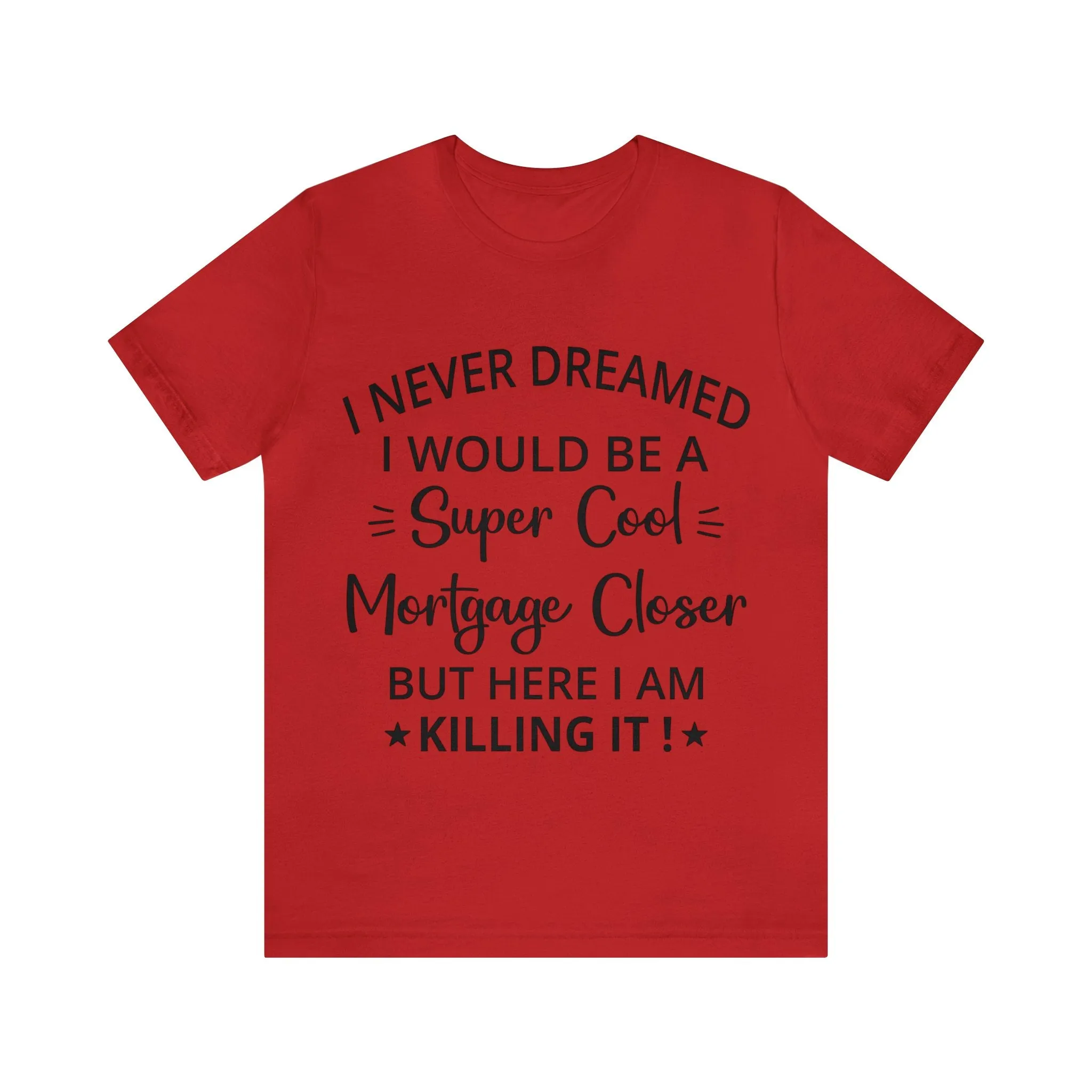 Mortgage Closer Short Sleeve Tee