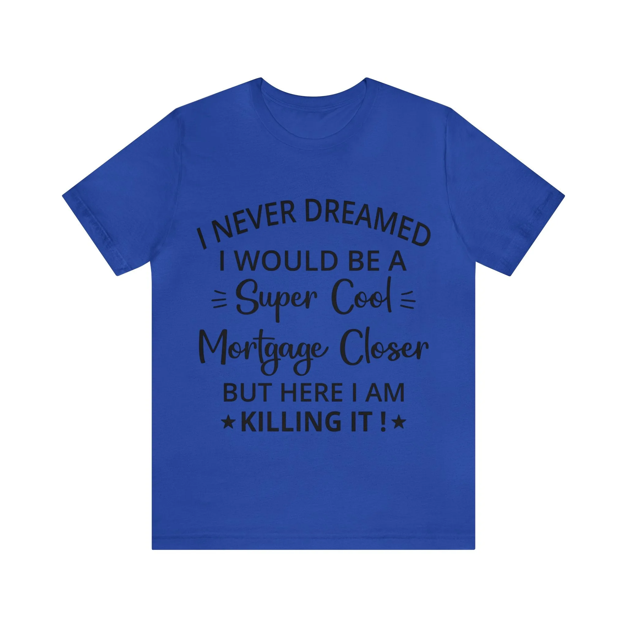 Mortgage Closer Short Sleeve Tee