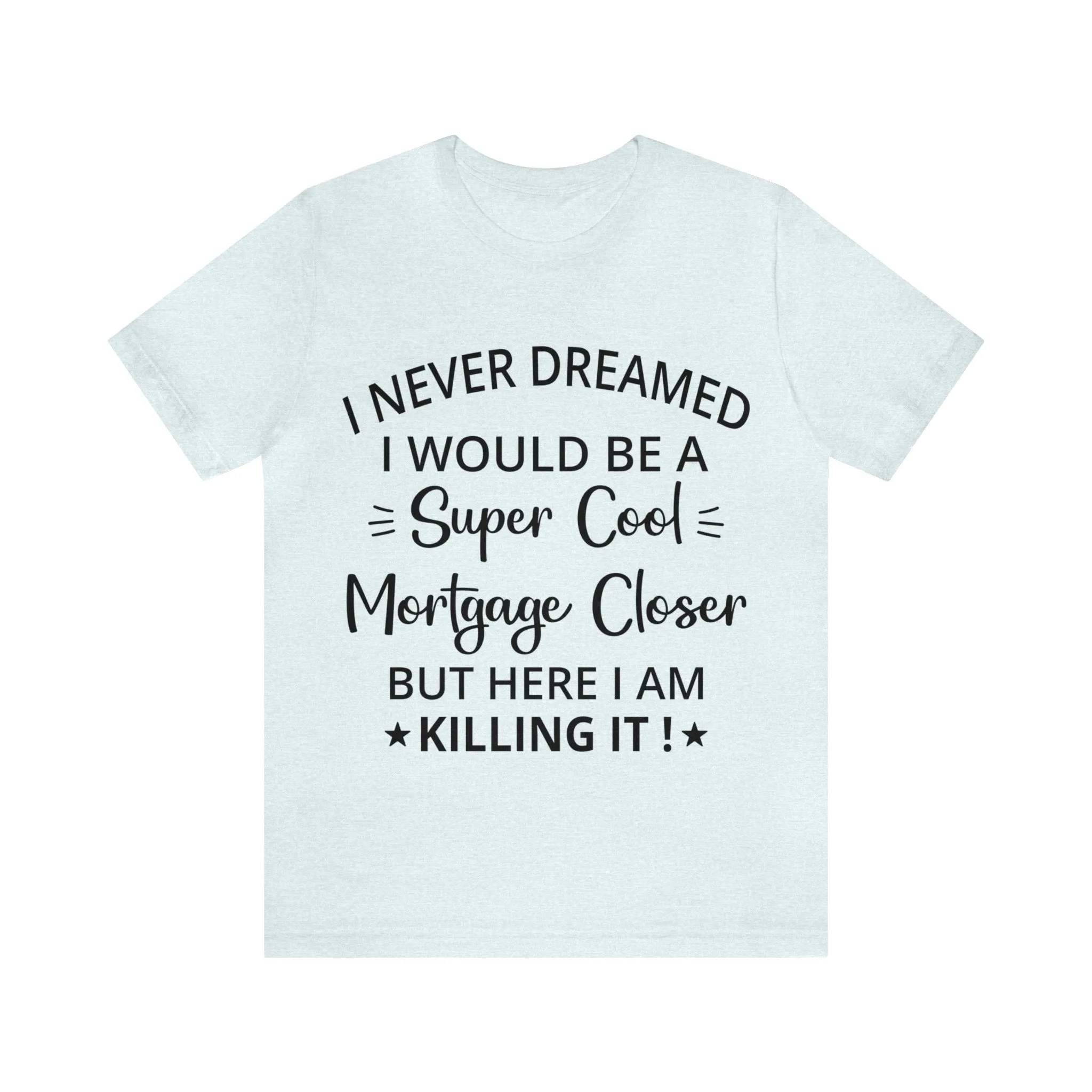 Mortgage Closer Short Sleeve Tee