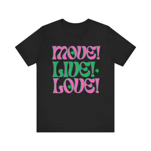 Move,Live,Love Tee