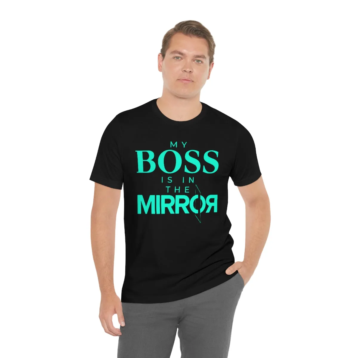 My Boss is in the Mirror Short Sleeve Tee