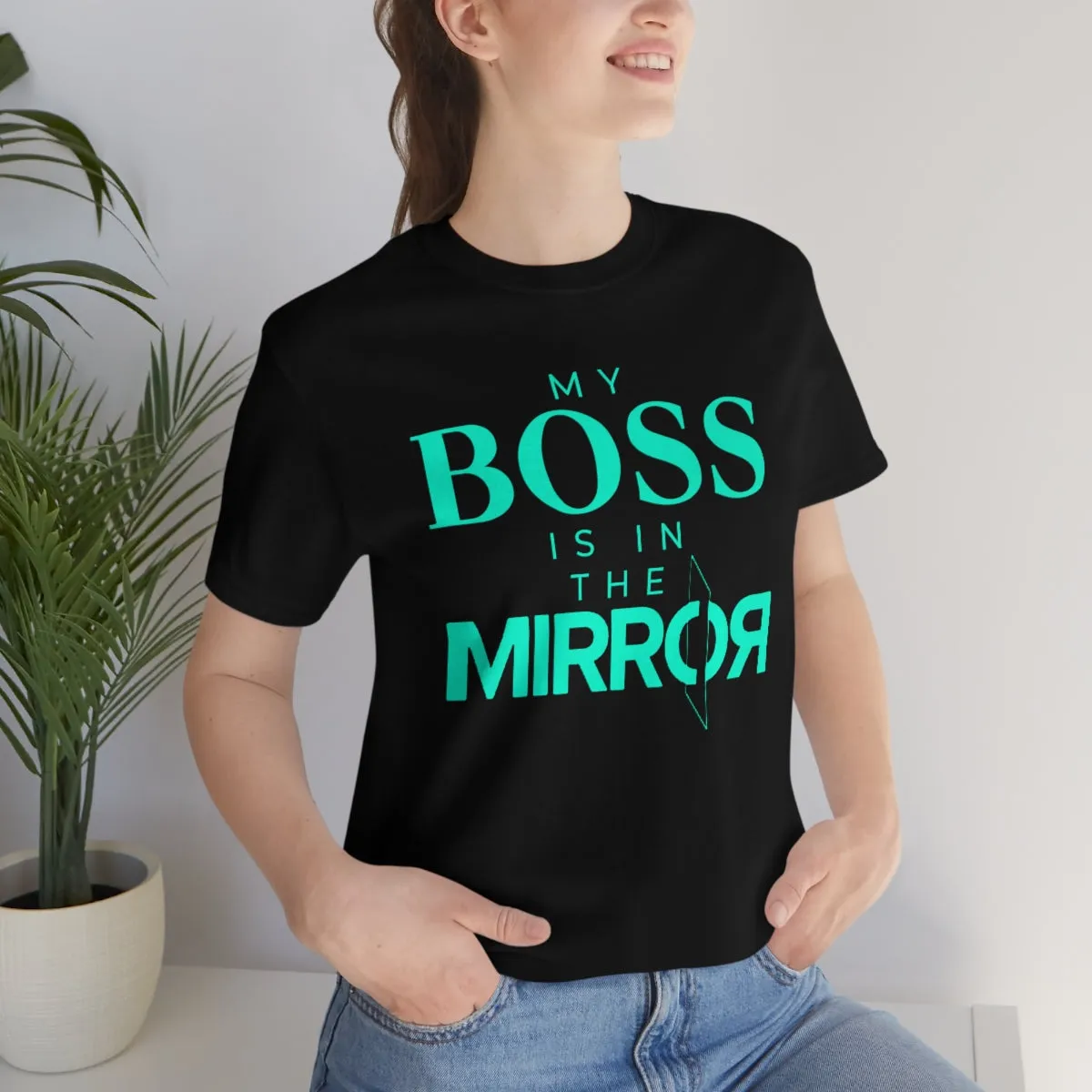 My Boss is in the Mirror Short Sleeve Tee
