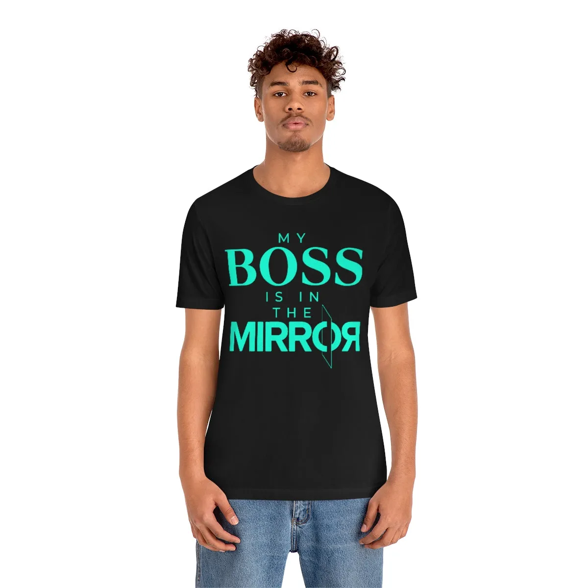 My Boss is in the Mirror Short Sleeve Tee