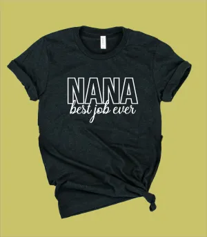 Nana Best Job Ever Shirt | Grandma Shirts | Unisex Crew
