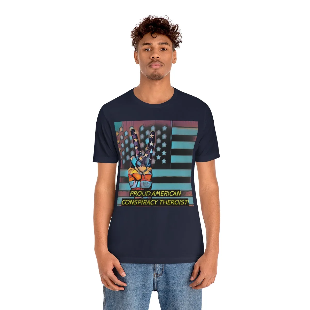Proud American Conspiracy Theroist! Short Sleeve Tee
