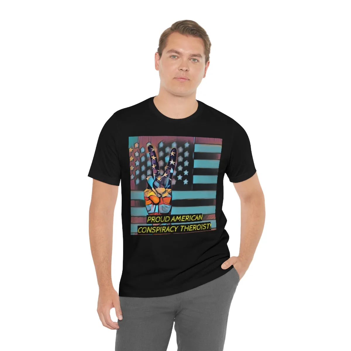 Proud American Conspiracy Theroist! Short Sleeve Tee