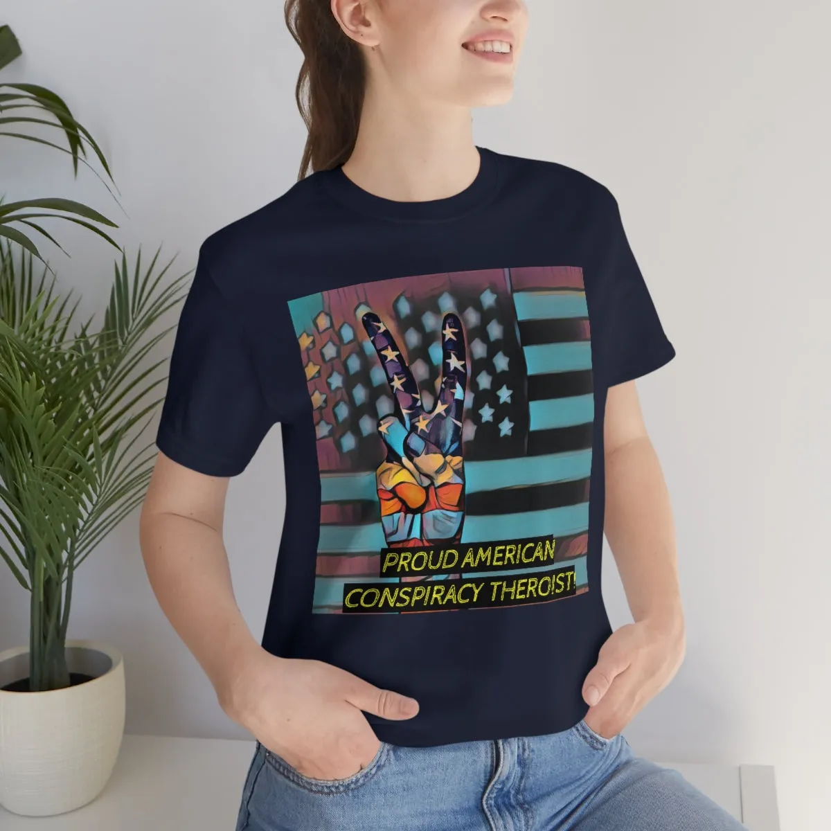 Proud American Conspiracy Theroist! Short Sleeve Tee
