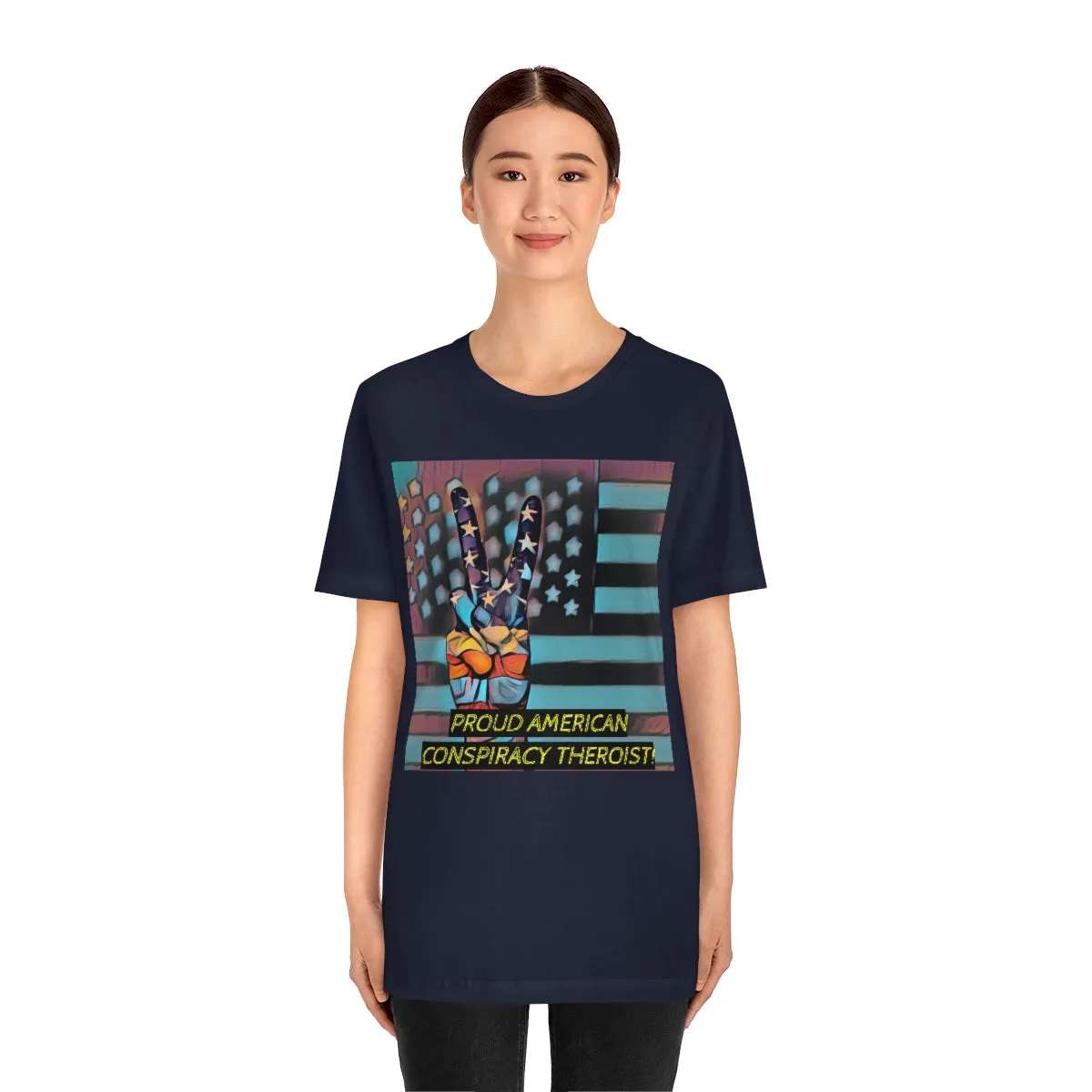 Proud American Conspiracy Theroist! Short Sleeve Tee