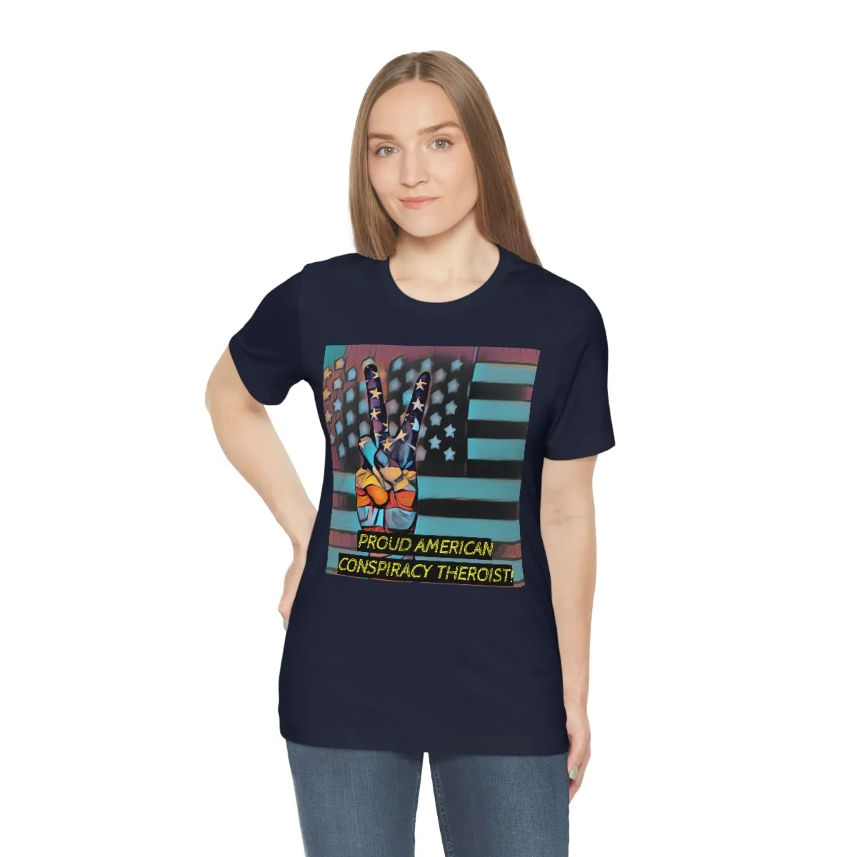 Proud American Conspiracy Theroist! Short Sleeve Tee