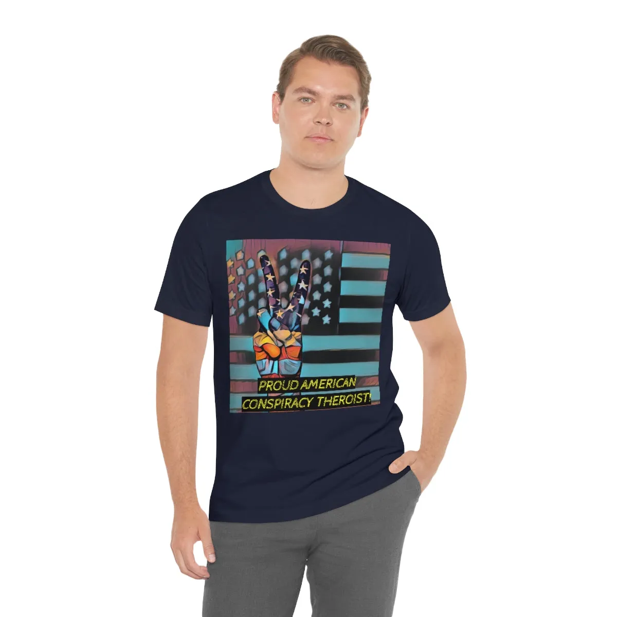 Proud American Conspiracy Theroist! Short Sleeve Tee