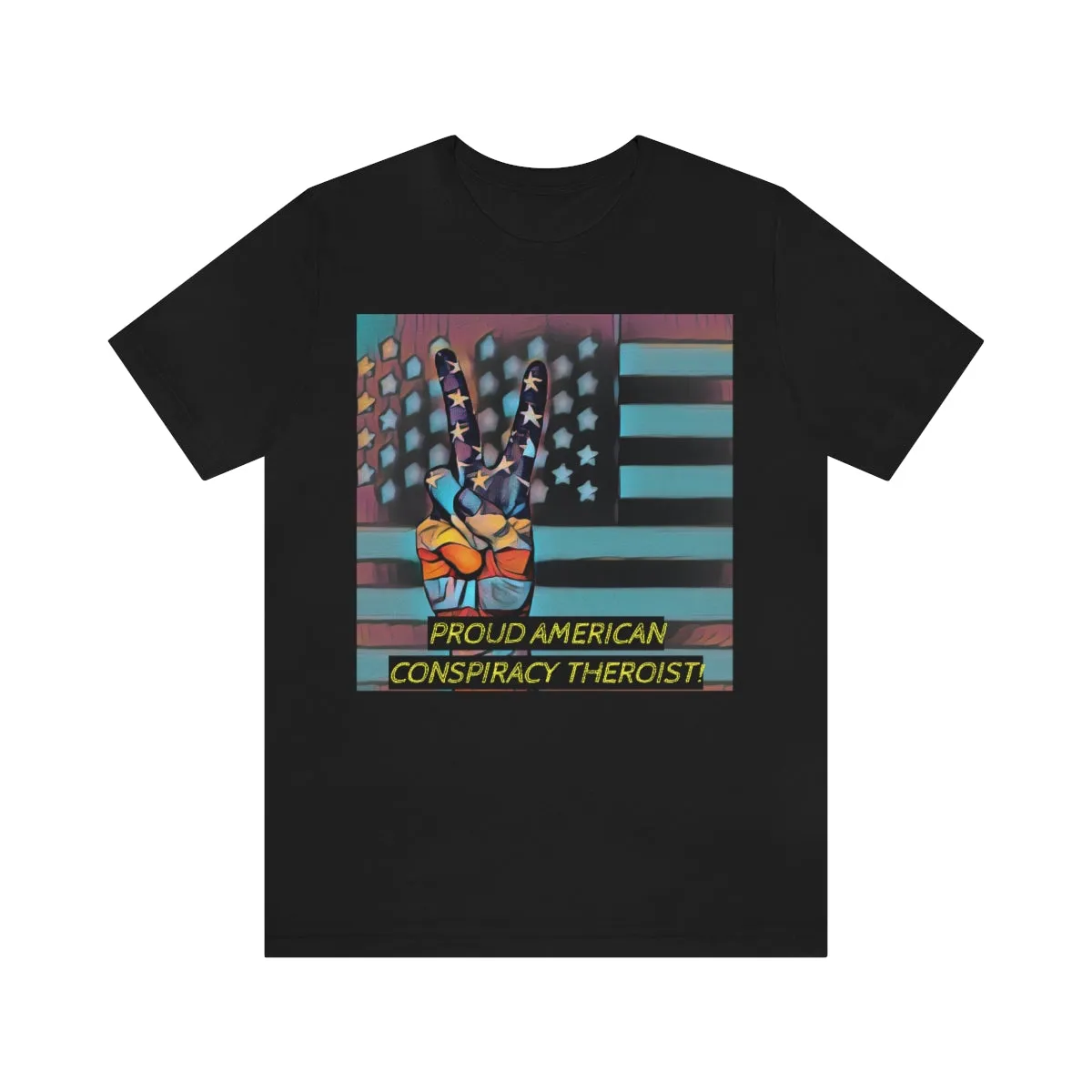 Proud American Conspiracy Theroist! Short Sleeve Tee
