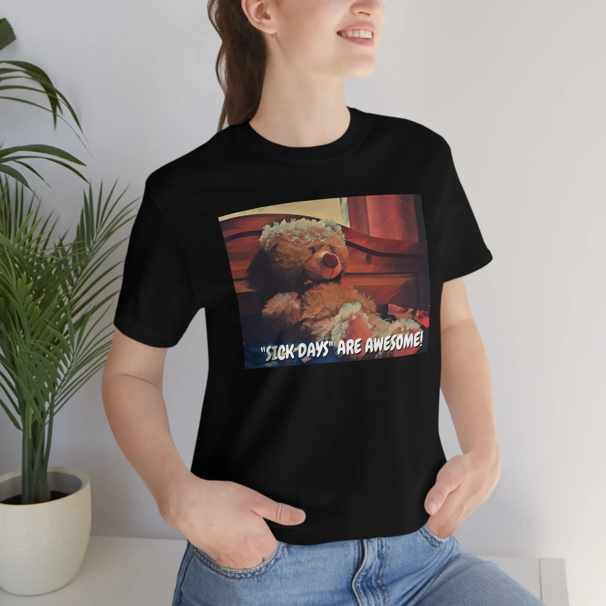 "Sick Days" Are Awesome! Short Sleeve Tee