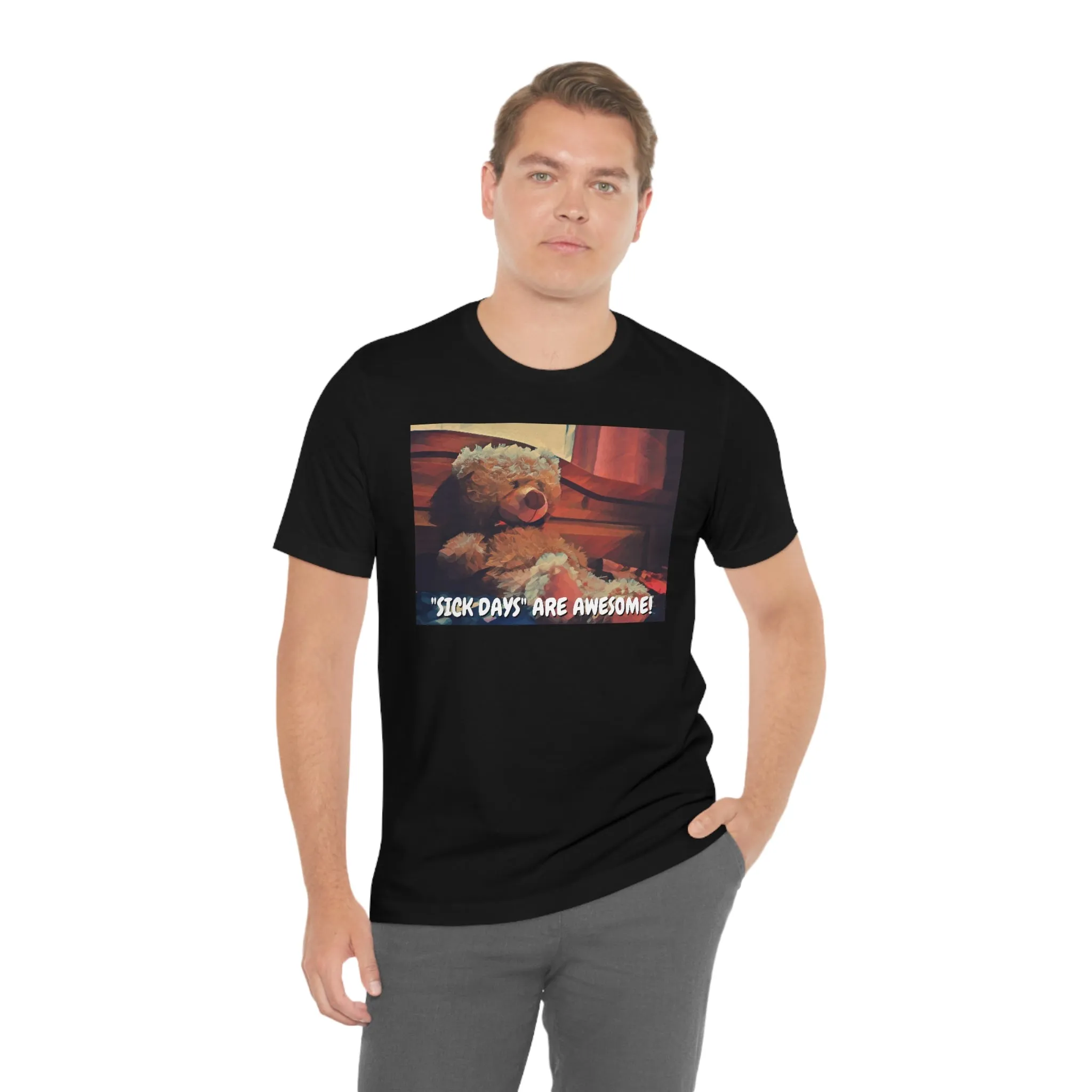 "Sick Days" Are Awesome! Short Sleeve Tee