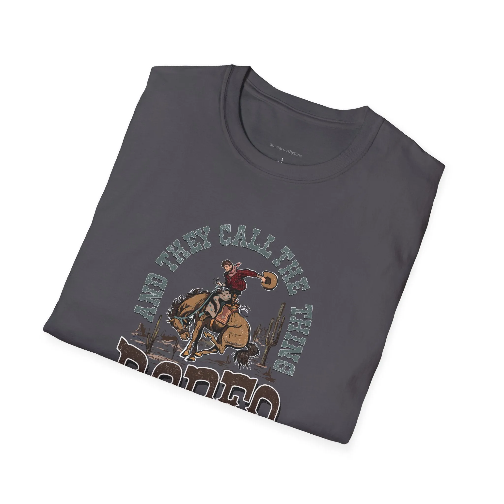 Rodeo Softstyle T-Shirt, They call the thing Rodeo, Rodeo Tee, Rodeo Shirt,