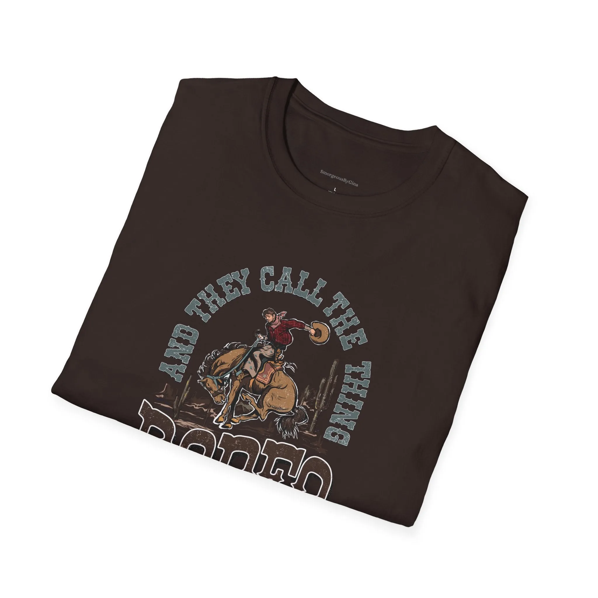 Rodeo Softstyle T-Shirt, They call the thing Rodeo, Rodeo Tee, Rodeo Shirt,