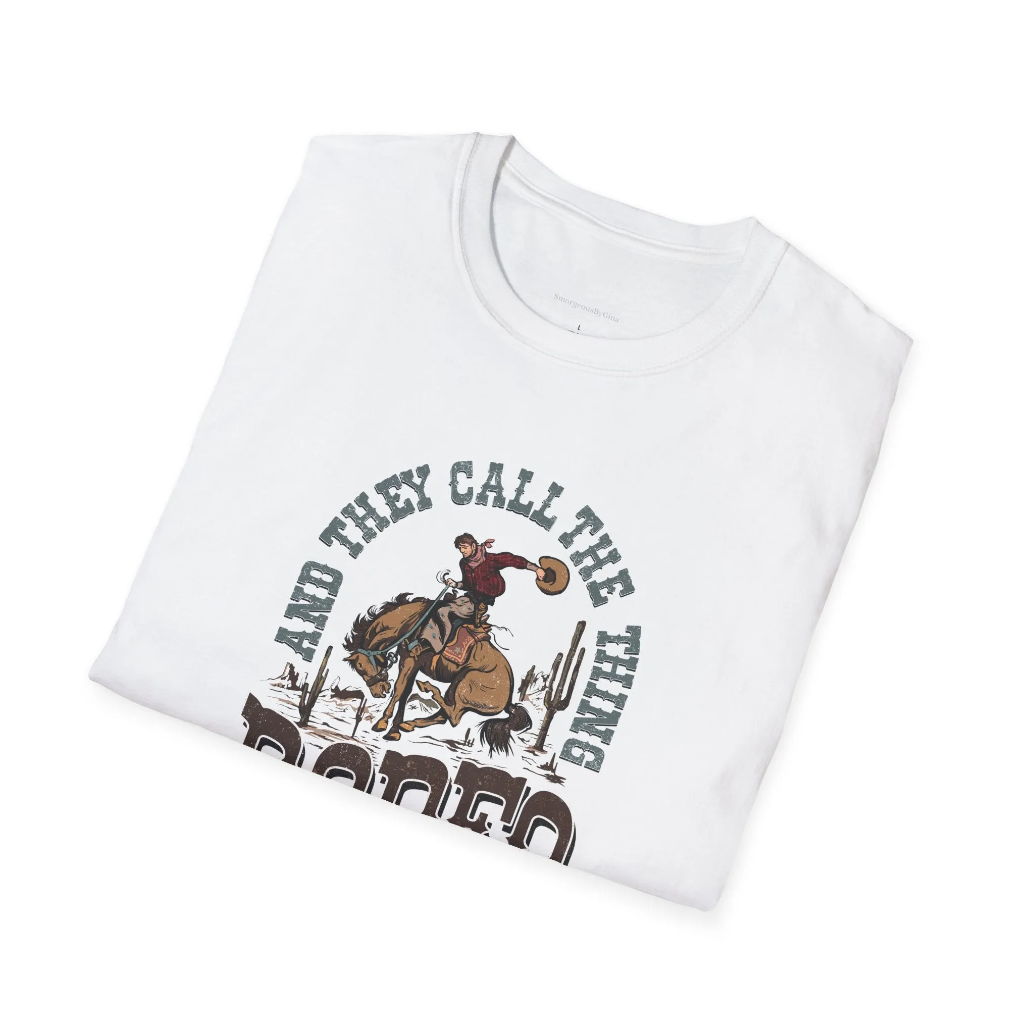 Rodeo Softstyle T-Shirt, They call the thing Rodeo, Rodeo Tee, Rodeo Shirt,
