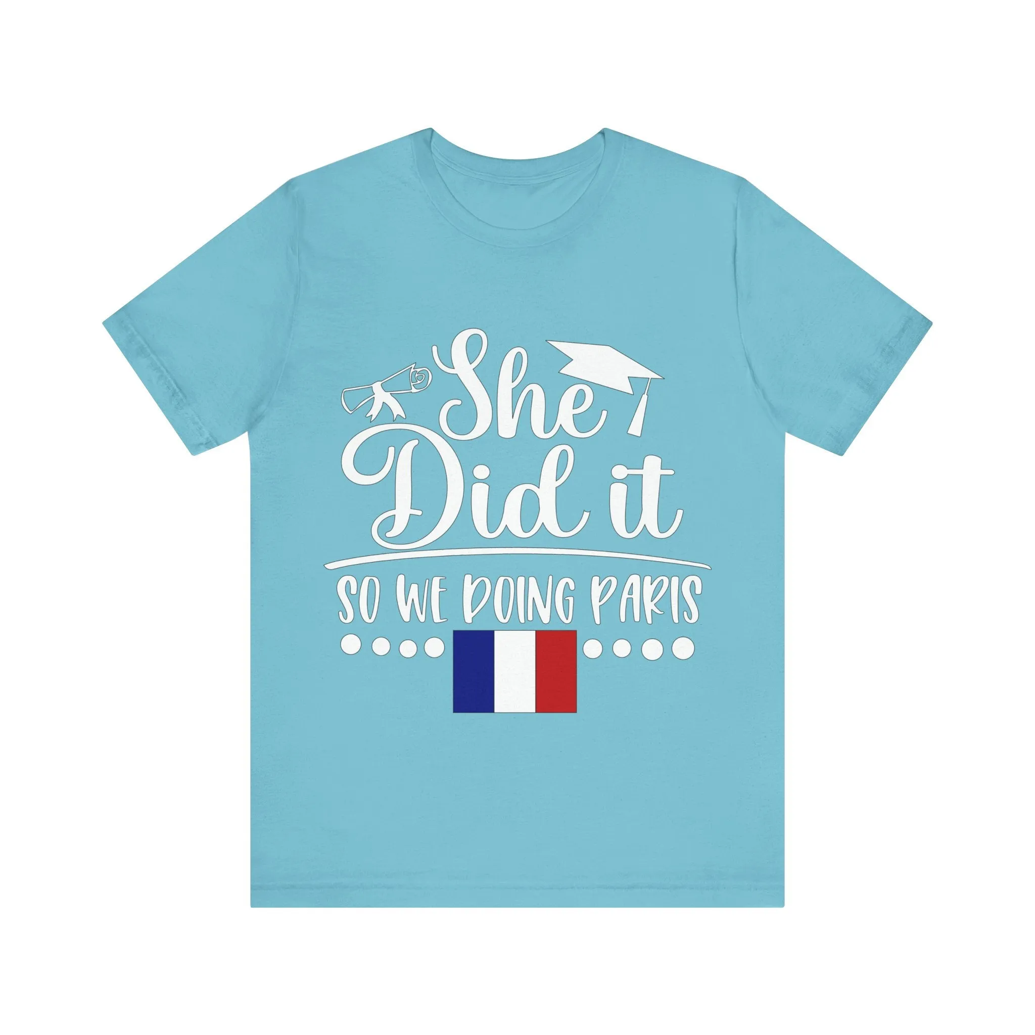 She Did It, So We're Doing Paris - Unisex Jersey Short Sleeve Tee