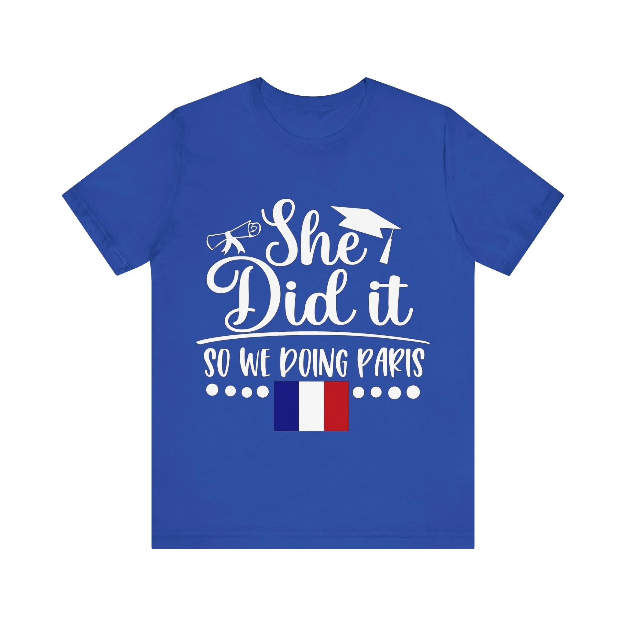 She Did It, So We're Doing Paris - Unisex Jersey Short Sleeve Tee