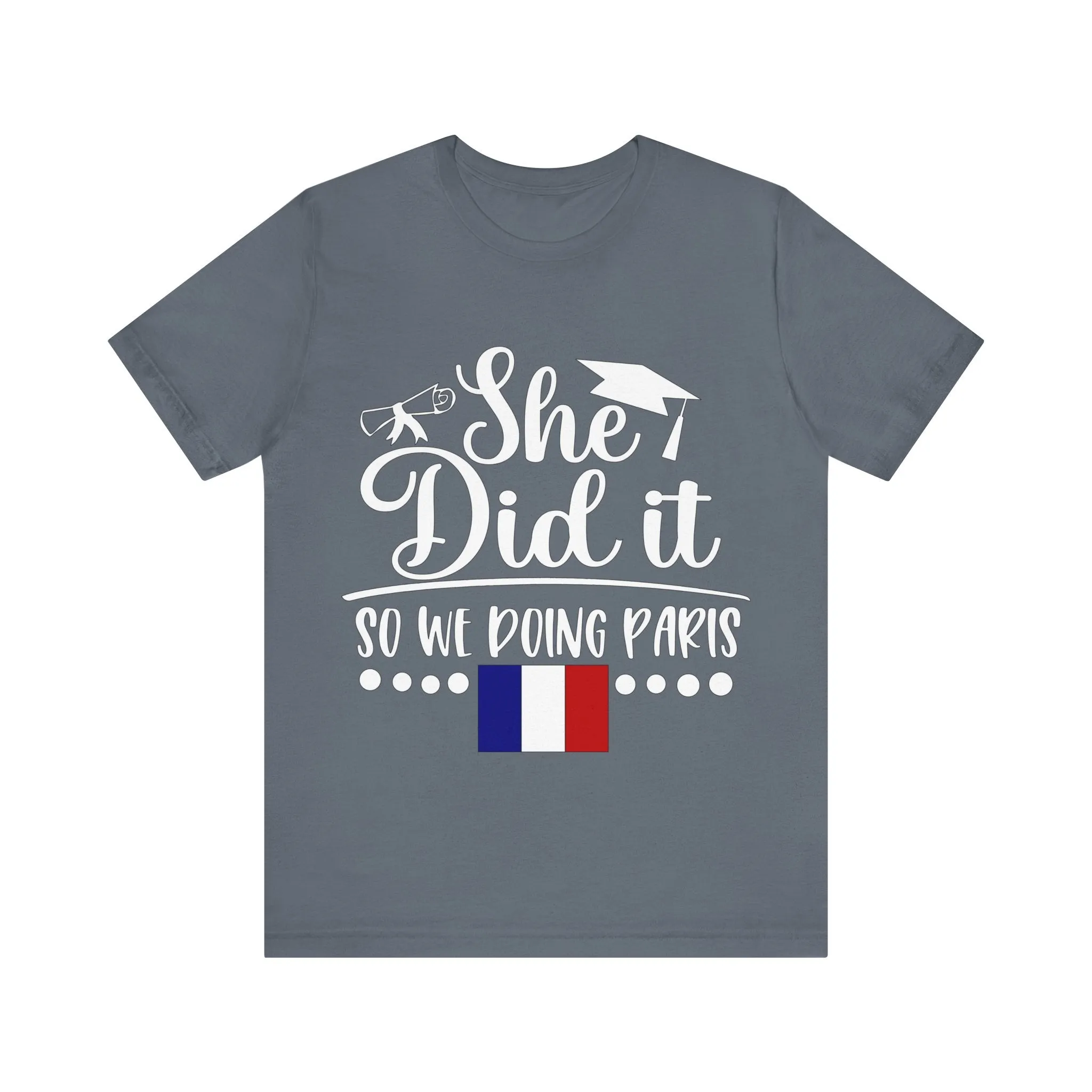 She Did It, So We're Doing Paris - Unisex Jersey Short Sleeve Tee