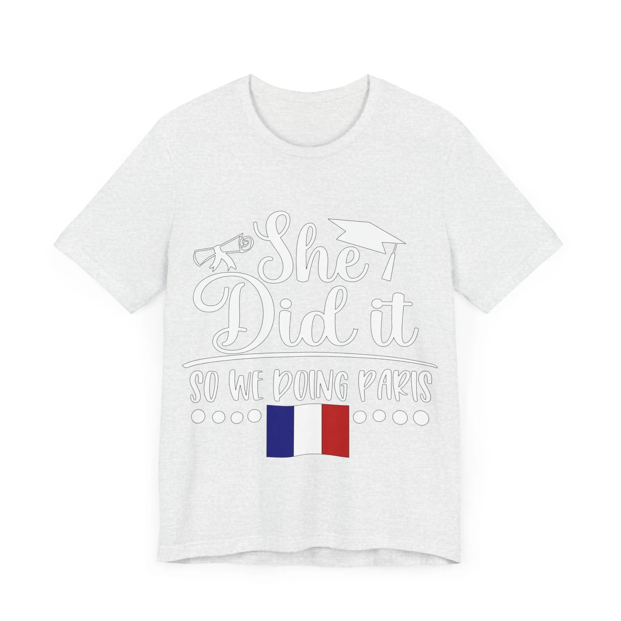 She Did It, So We're Doing Paris - Unisex Jersey Short Sleeve Tee