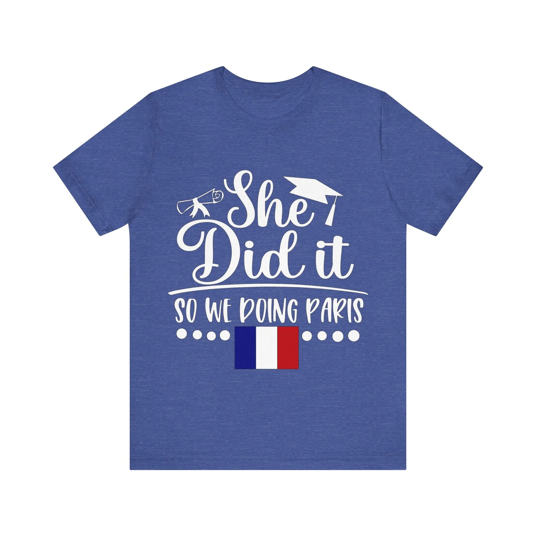 She Did It, So We're Doing Paris - Unisex Jersey Short Sleeve Tee