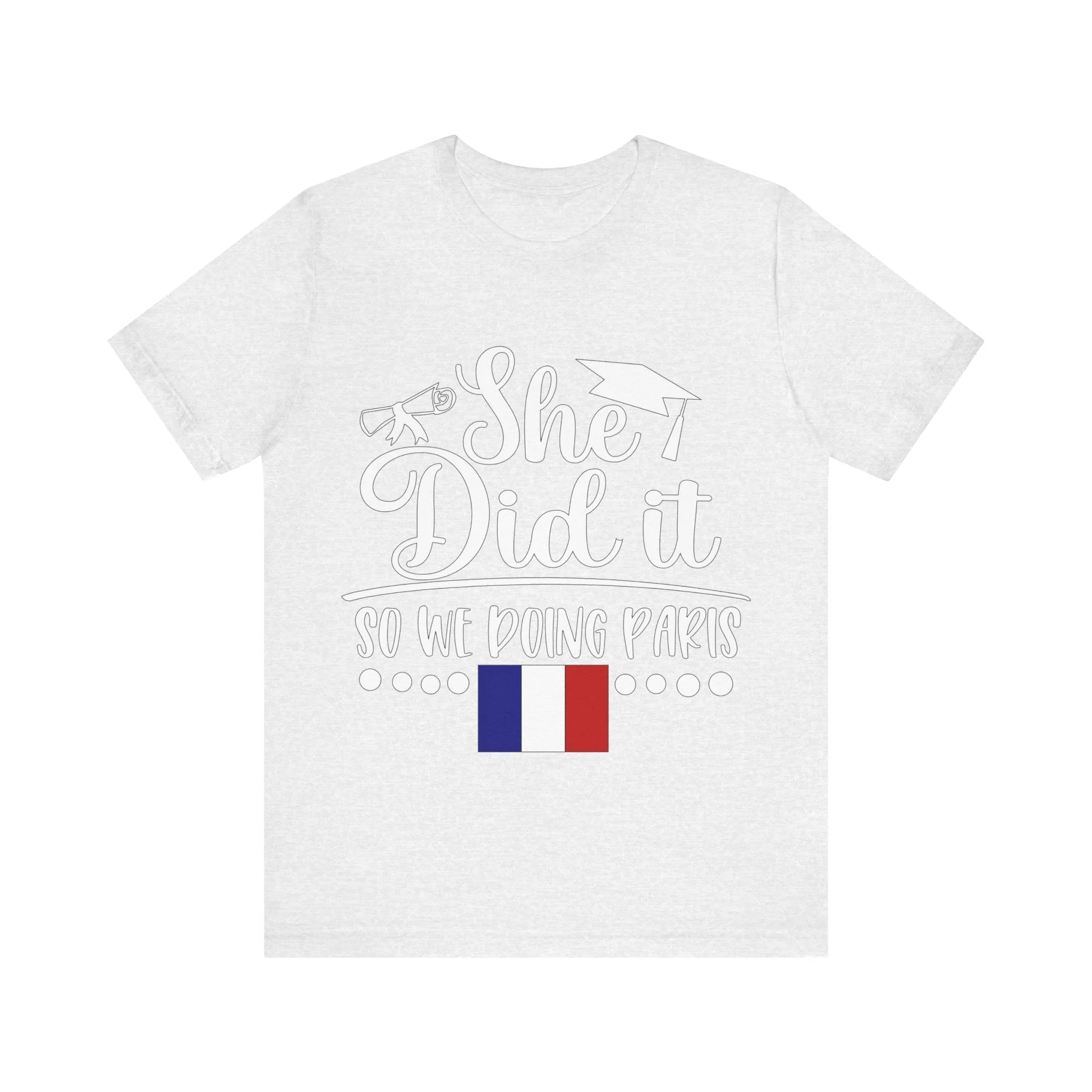 She Did It, So We're Doing Paris - Unisex Jersey Short Sleeve Tee