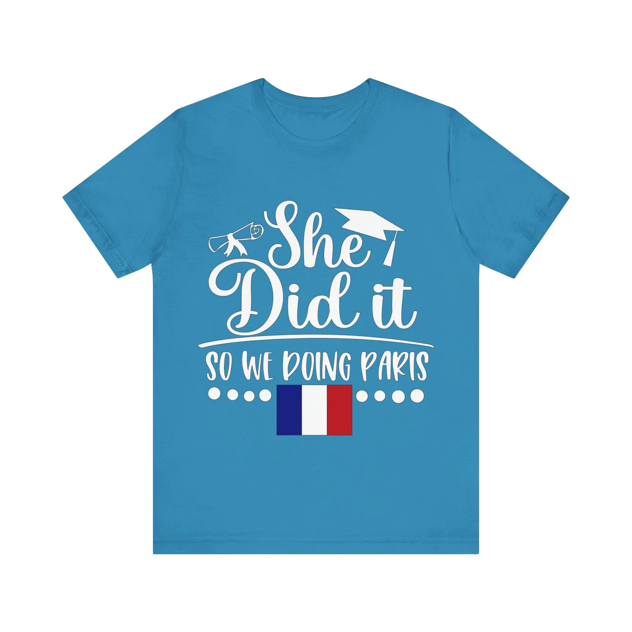 She Did It, So We're Doing Paris - Unisex Jersey Short Sleeve Tee