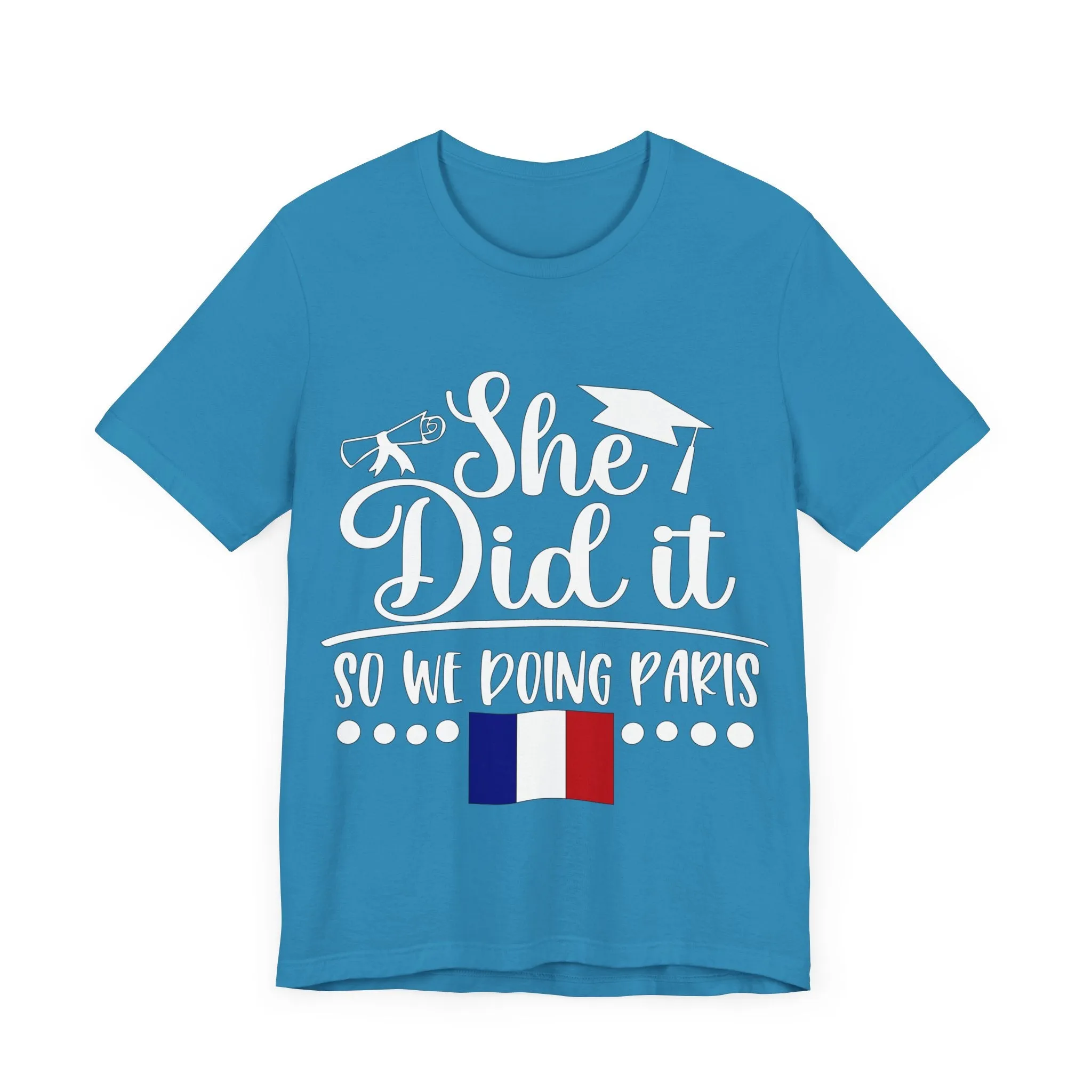 She Did It, So We're Doing Paris - Unisex Jersey Short Sleeve Tee