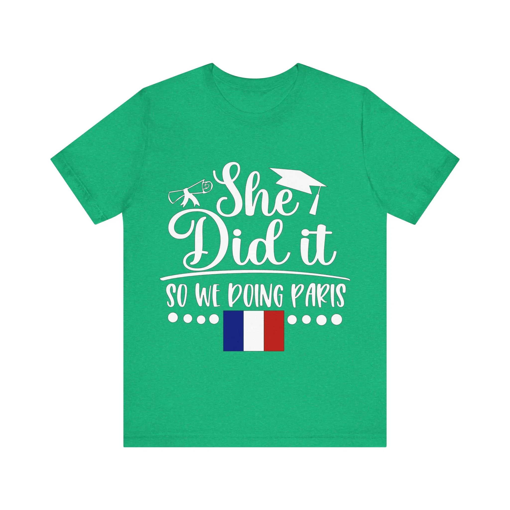 She Did It, So We're Doing Paris - Unisex Jersey Short Sleeve Tee