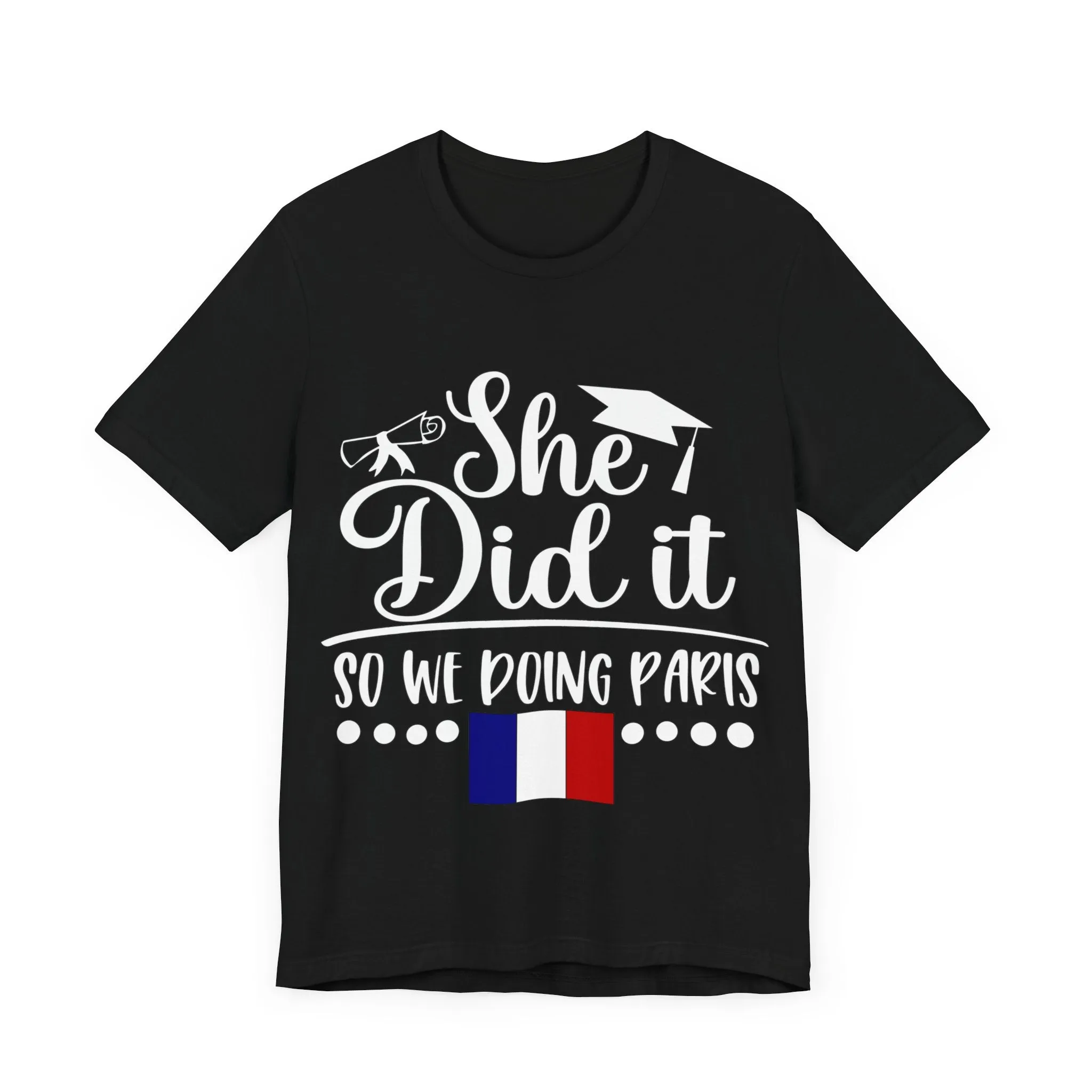 She Did It, So We're Doing Paris - Unisex Jersey Short Sleeve Tee