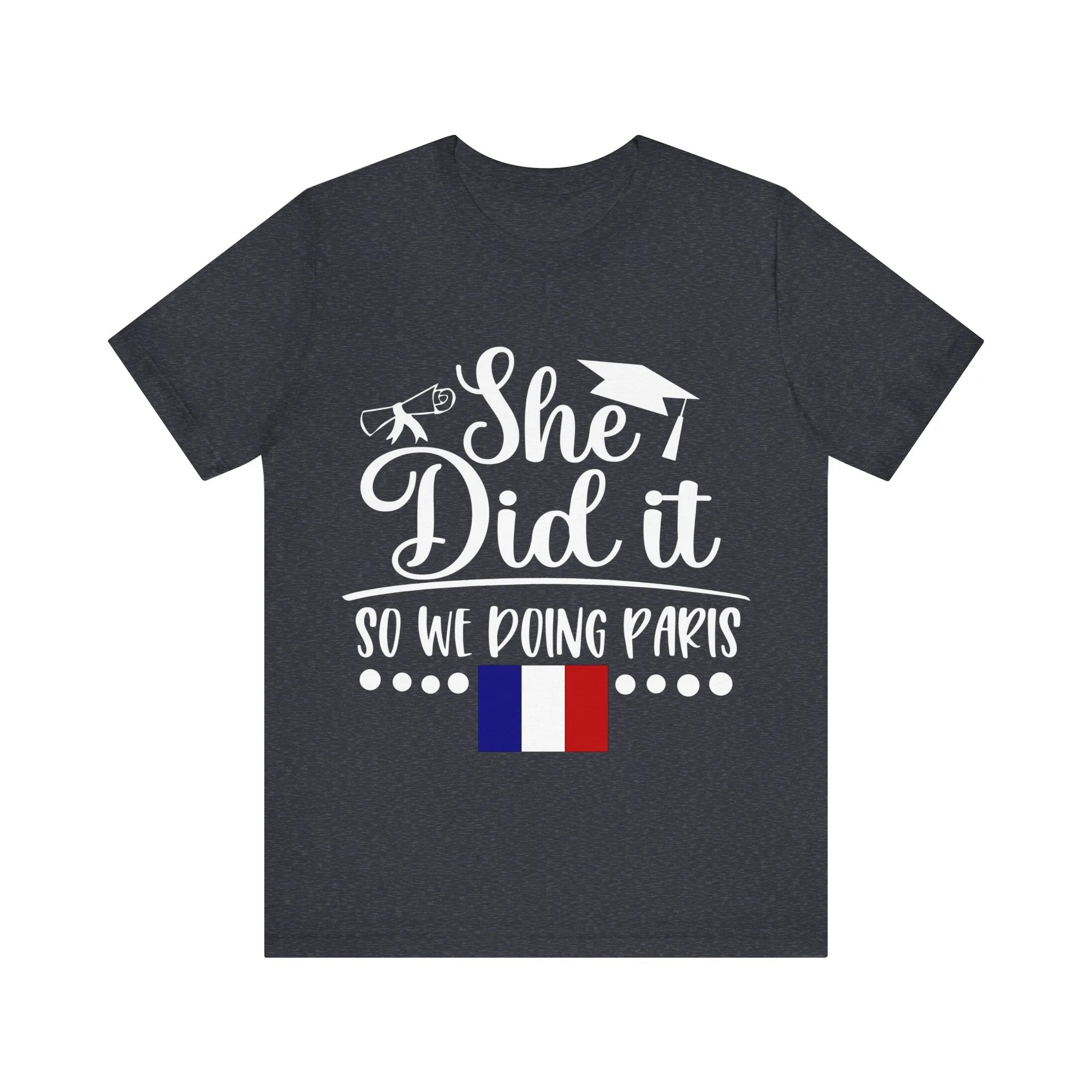 She Did It, So We're Doing Paris - Unisex Jersey Short Sleeve Tee