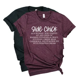 Side Chick Shirt | Thanksgiving Shirt | Unisex Shirt
