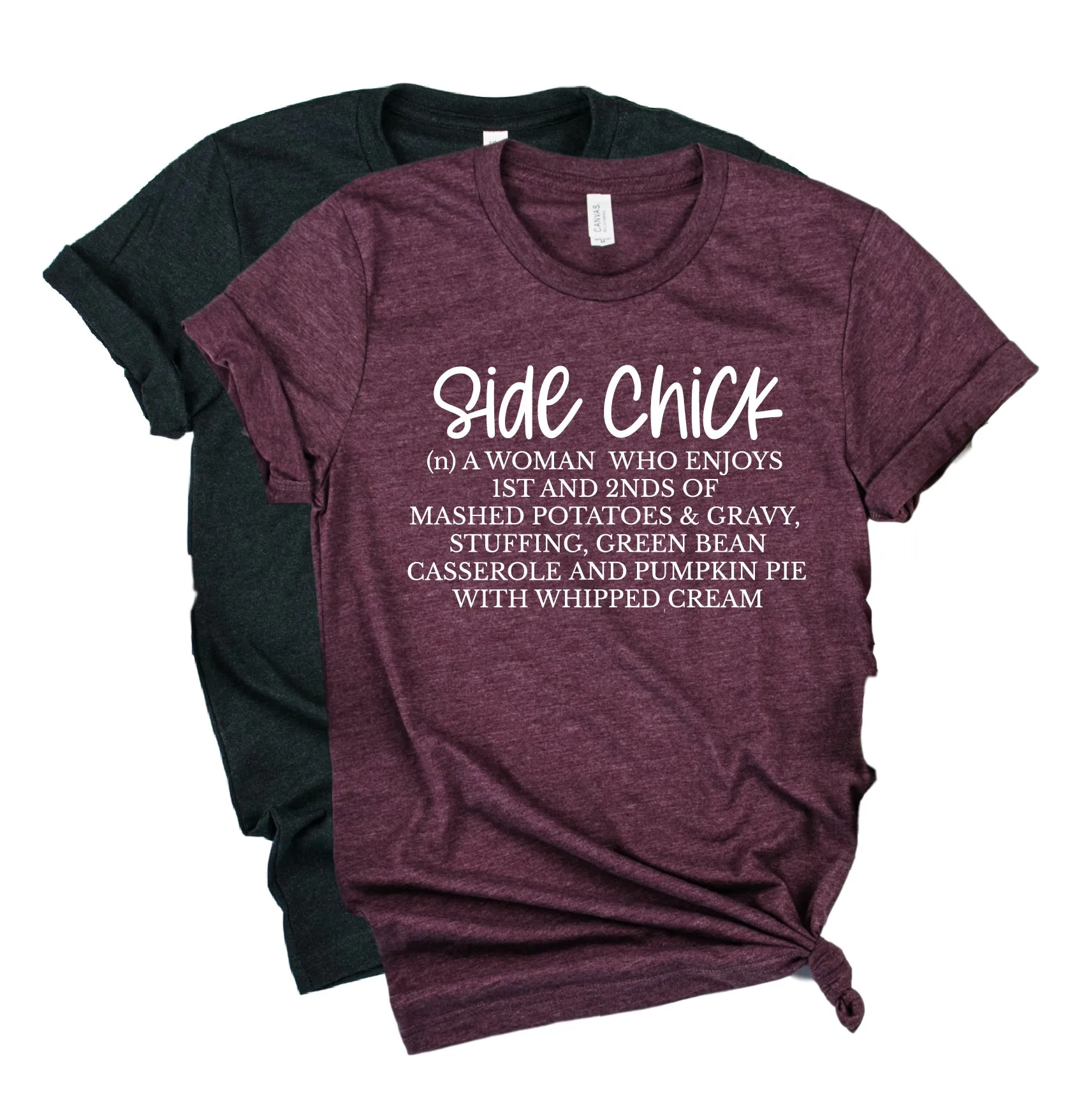 Side Chick Shirt | Thanksgiving Shirt | Unisex Shirt