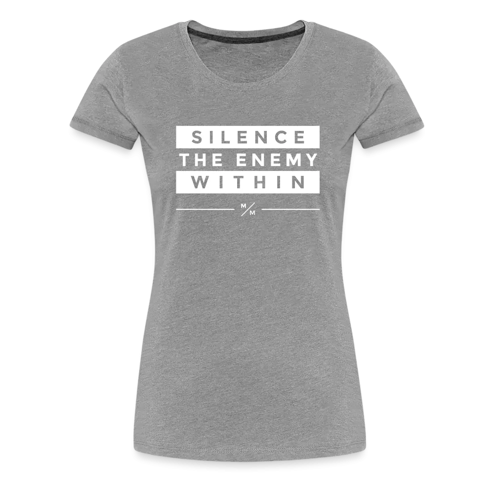 Silence The Enemy Within- Women’s Premium T-Shirt