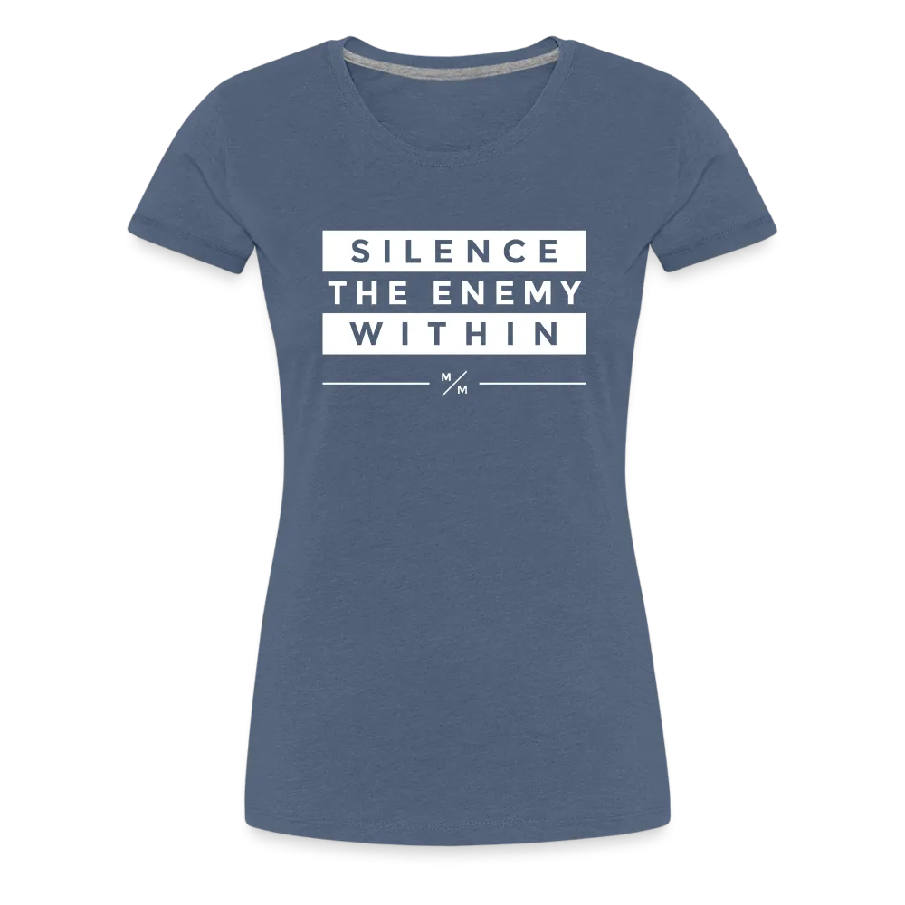 Silence The Enemy Within- Women’s Premium T-Shirt