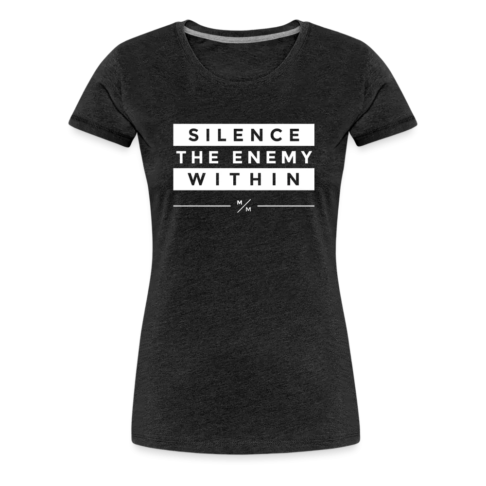 Silence The Enemy Within- Women’s Premium T-Shirt