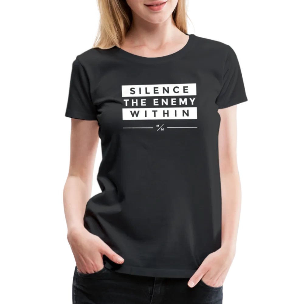 Silence The Enemy Within- Women’s Premium T-Shirt