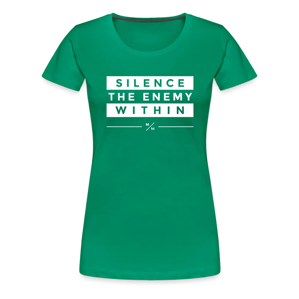 Silence The Enemy Within- Women’s Premium T-Shirt
