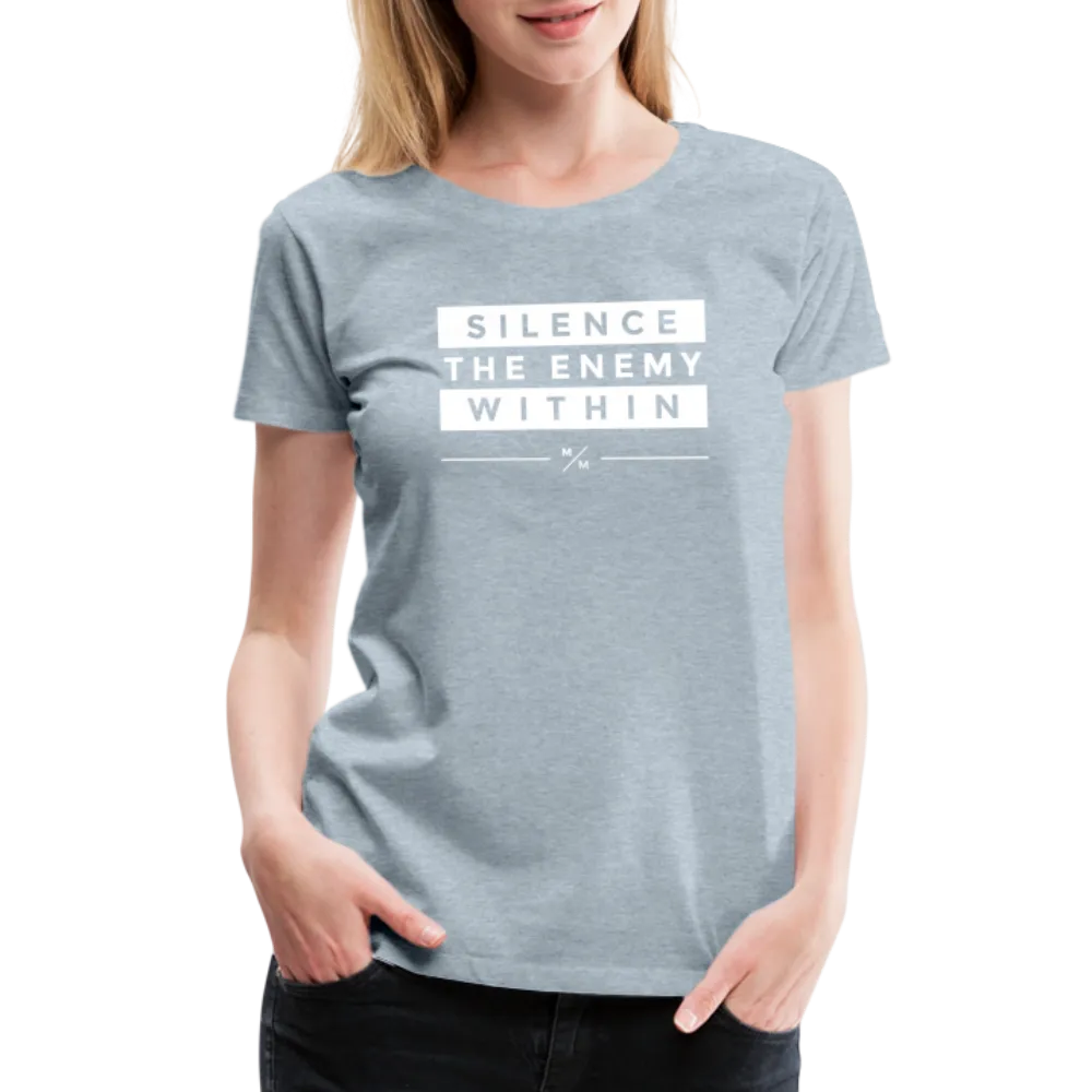 Silence The Enemy Within- Women’s Premium T-Shirt