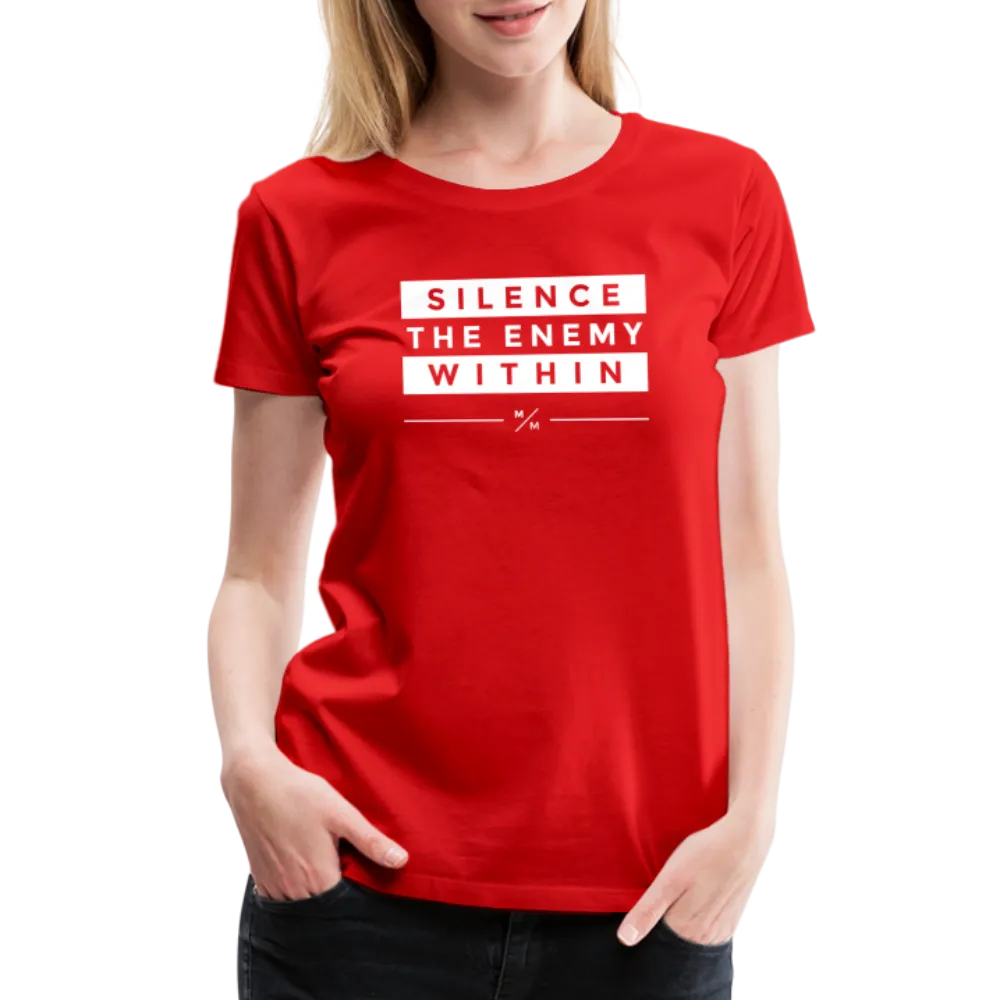 Silence The Enemy Within- Women’s Premium T-Shirt