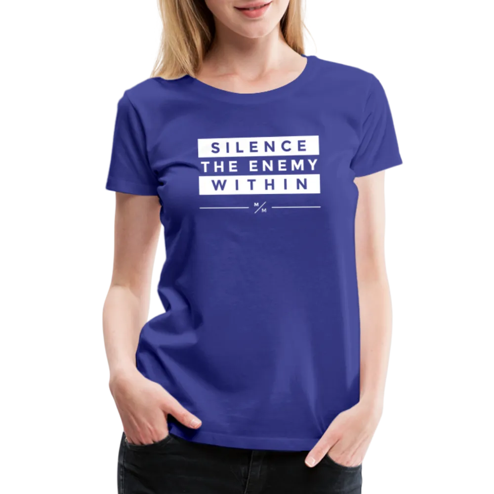 Silence The Enemy Within- Women’s Premium T-Shirt